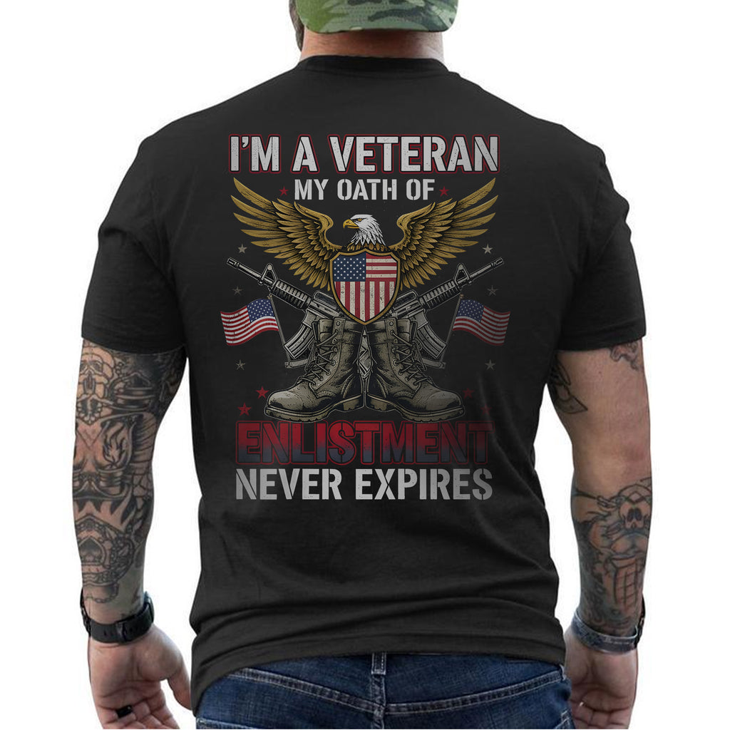 I'm a Veteran My Oath of Enlistment Never T-Shirt