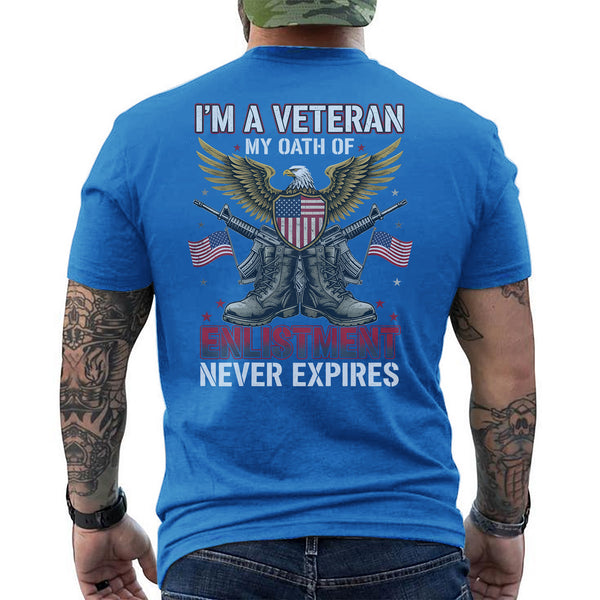 I'm a Veteran My Oath of Enlistment Never T-Shirt