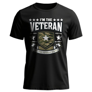 I’m the Veteran Not the Veteran’s Wife T-Shirt