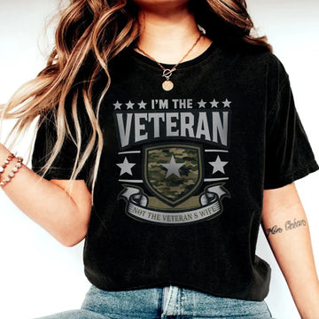 I’m the Veteran Not the Veteran’s Wife Proud US Military Patriotic T-Shirt