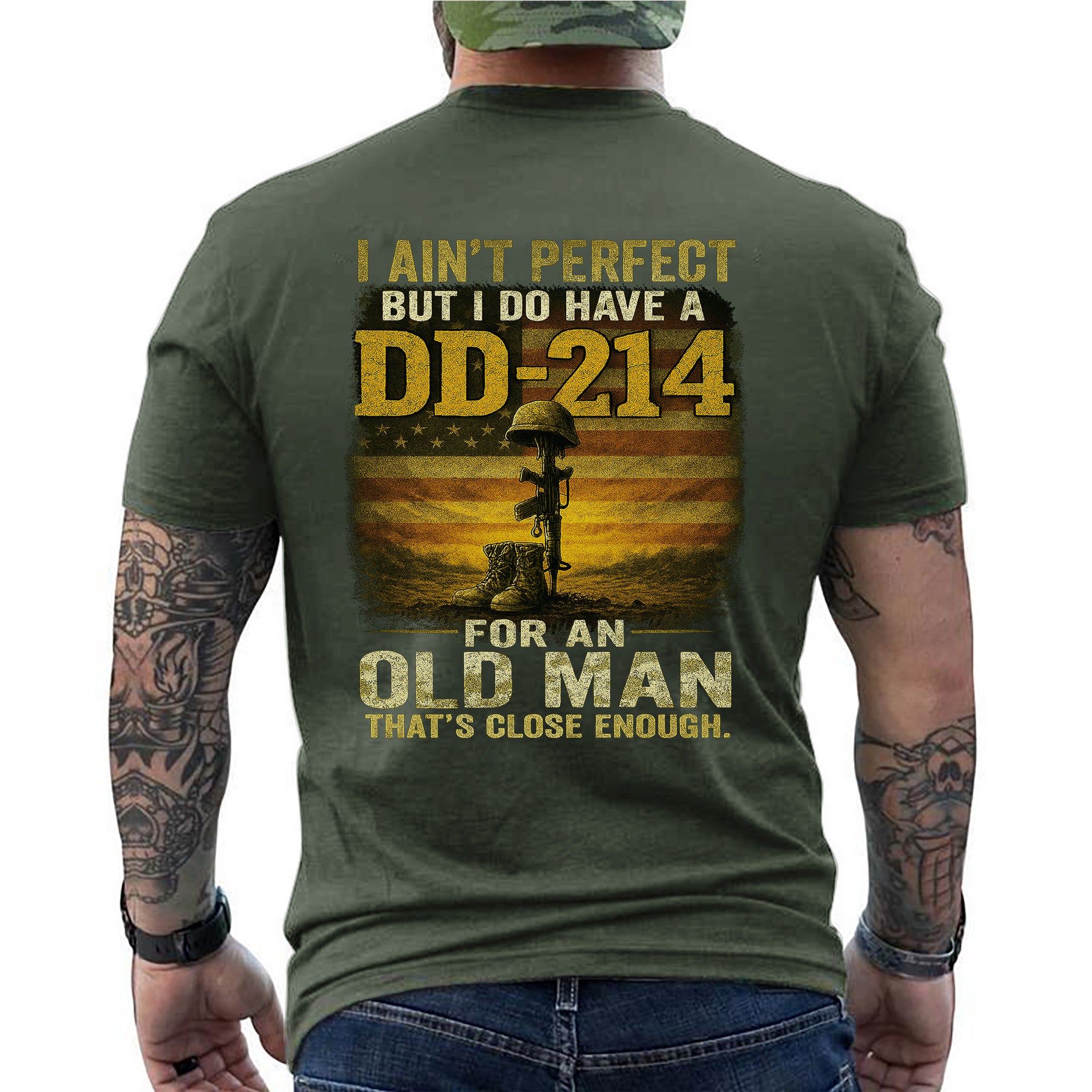I Ain’t Perfect But I Do Have a DD214 For an Old Man That’s Close Enough Veteran T-Shirt