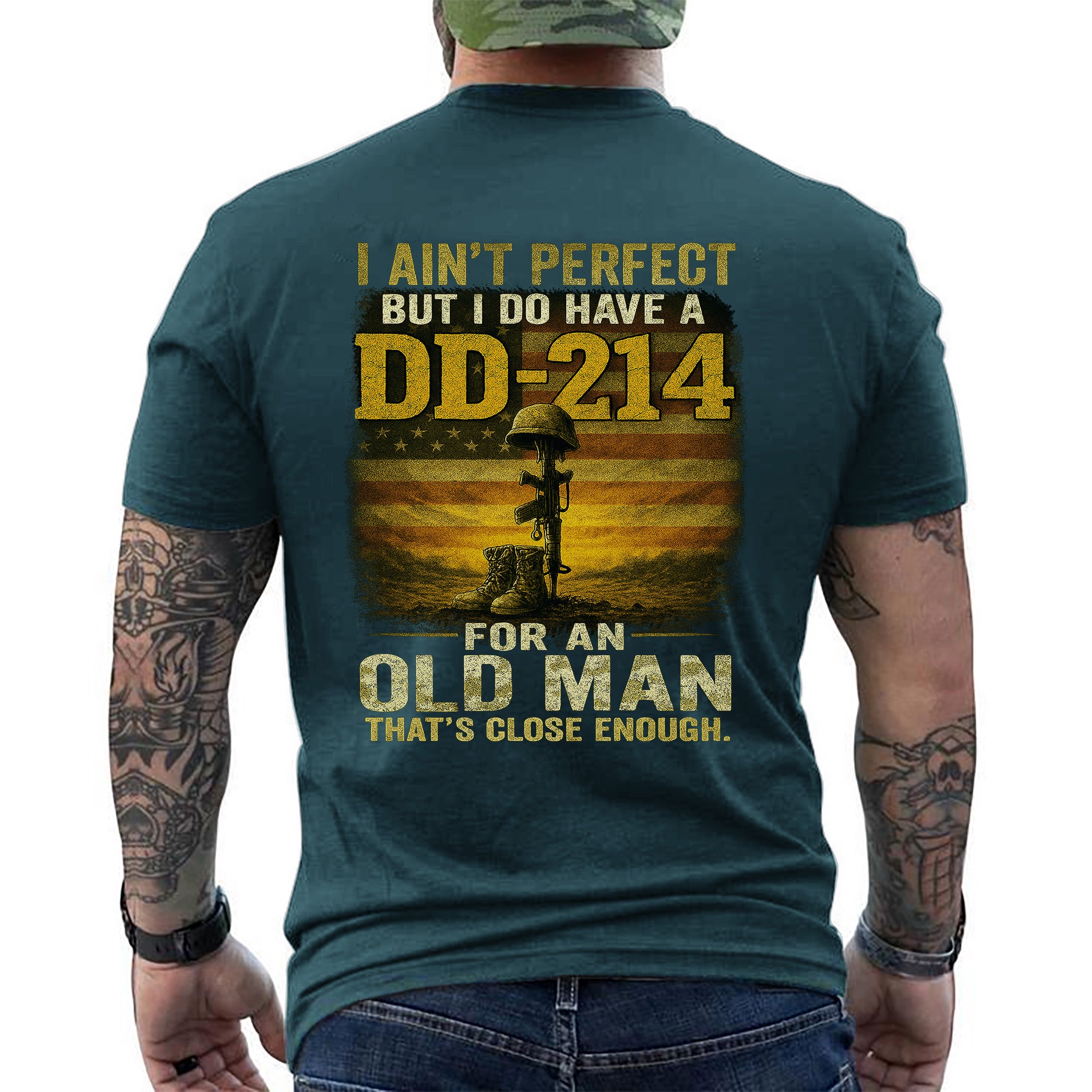 I Ain’t Perfect But I Do Have a DD214 For an Old Man That’s Close Enough Veteran T-Shirt