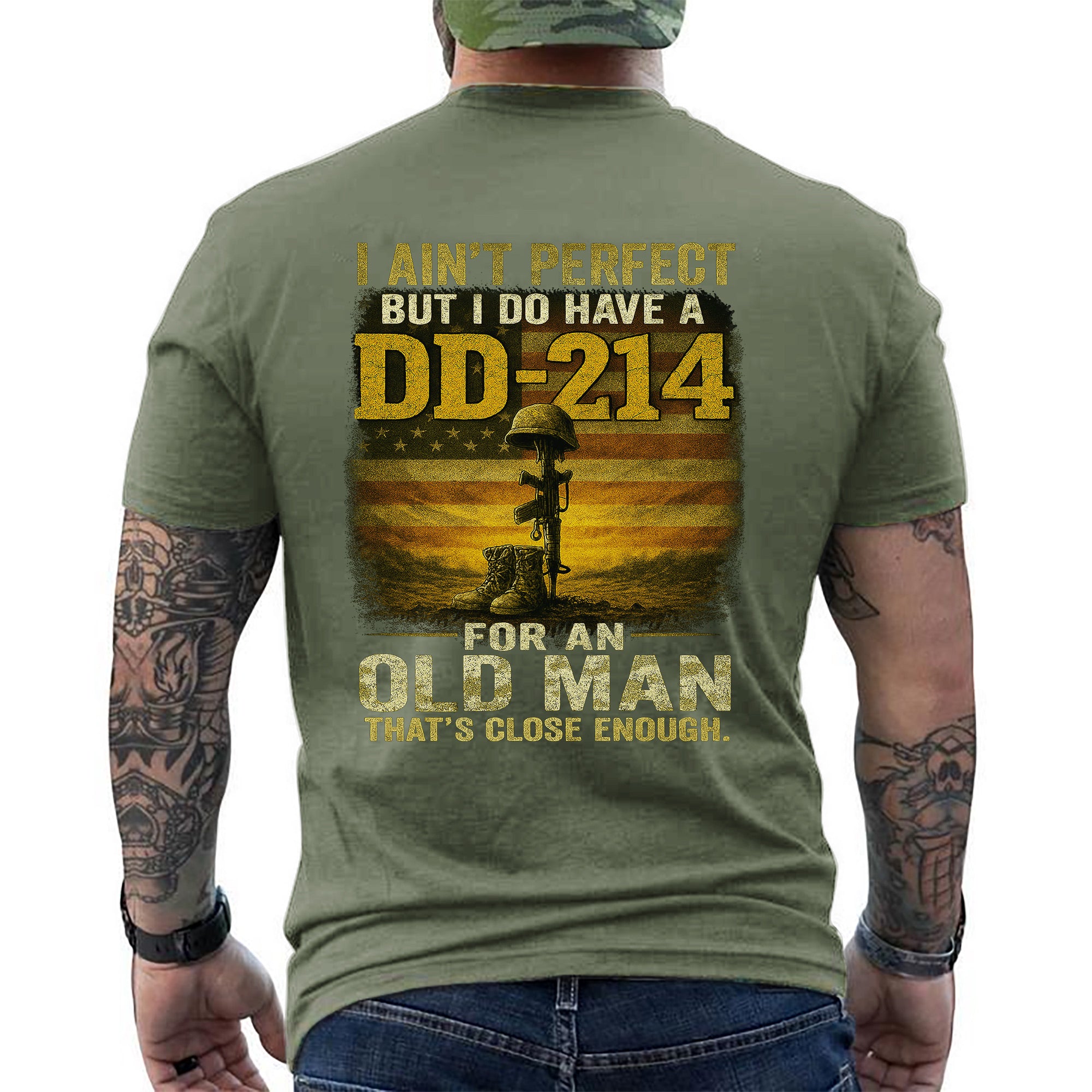 I Ain’t Perfect But I Do Have a DD214 For an Old Man That’s Close Enough Veteran T-Shirt