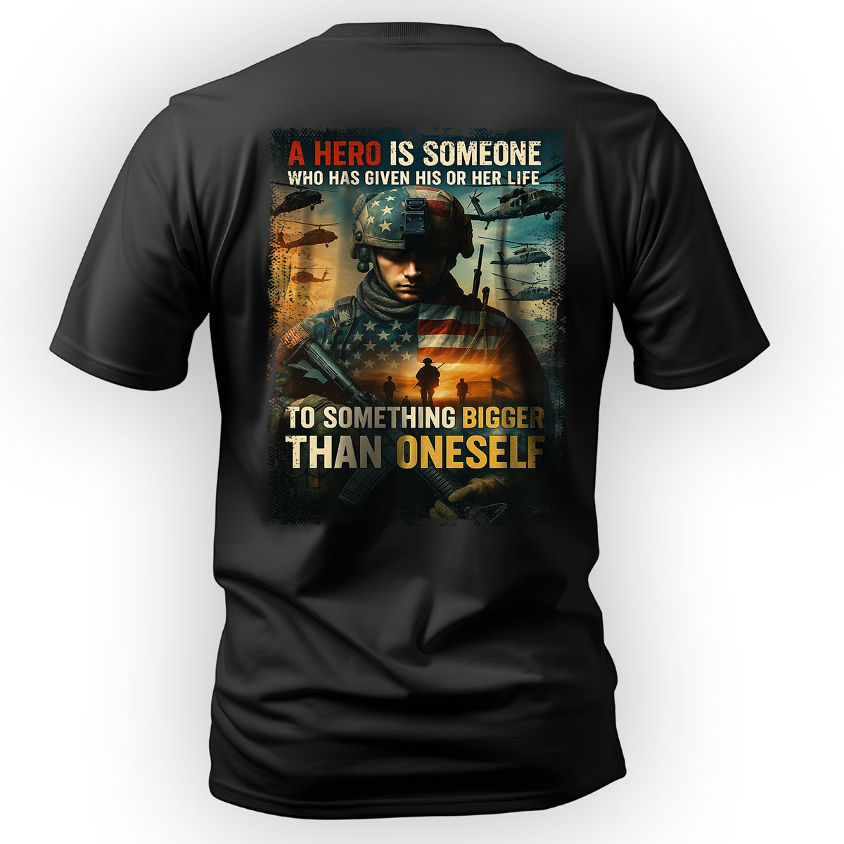 A Hero Is Someone Who Gave Their Life to T-Shirt Main image