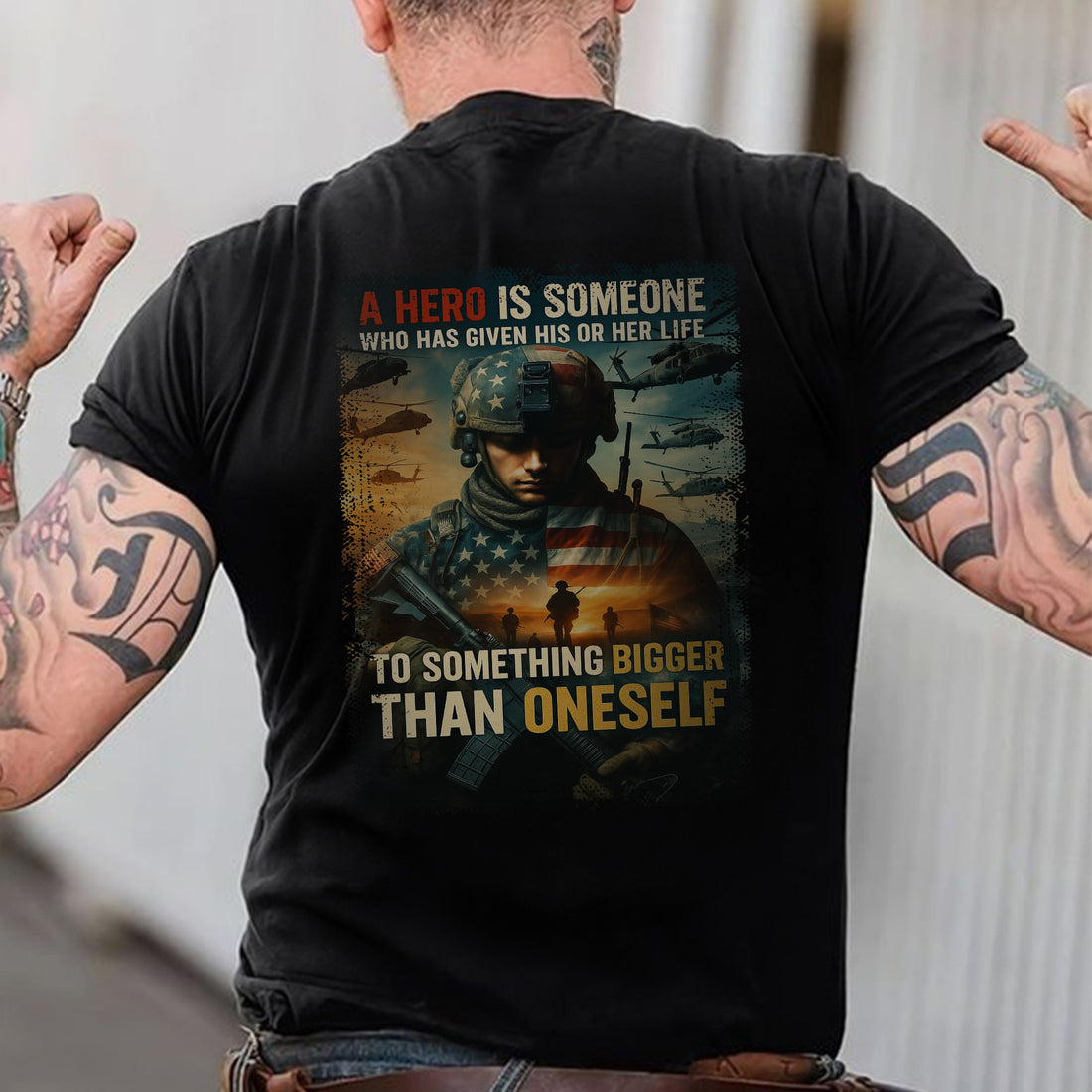 A Hero Is Someone Who Gave Their Life to Something Bigger Than Oneself US Military Tribute T-Shirt