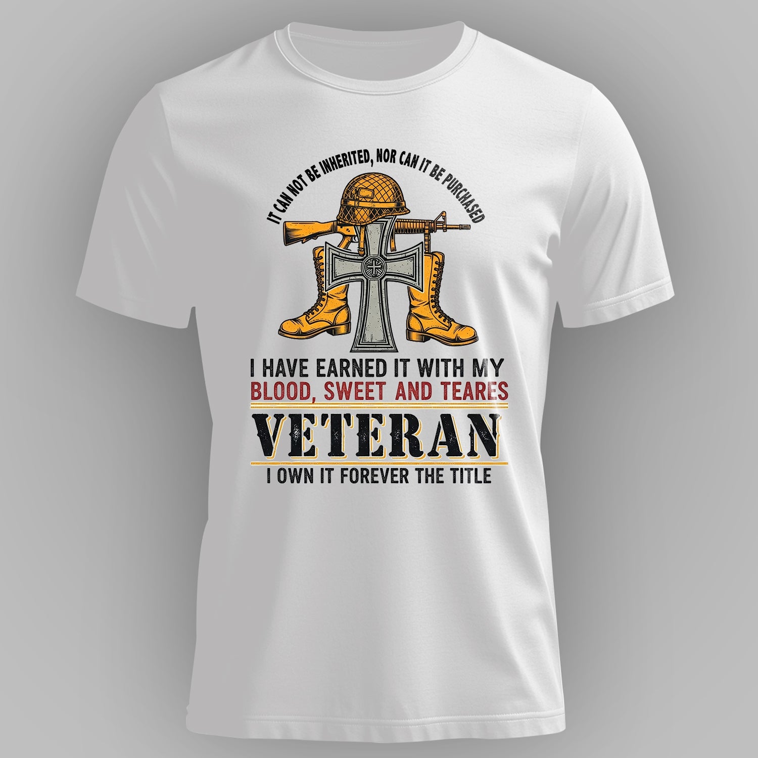 Earned with Blood Sweat and Tears I Own T-Shirt