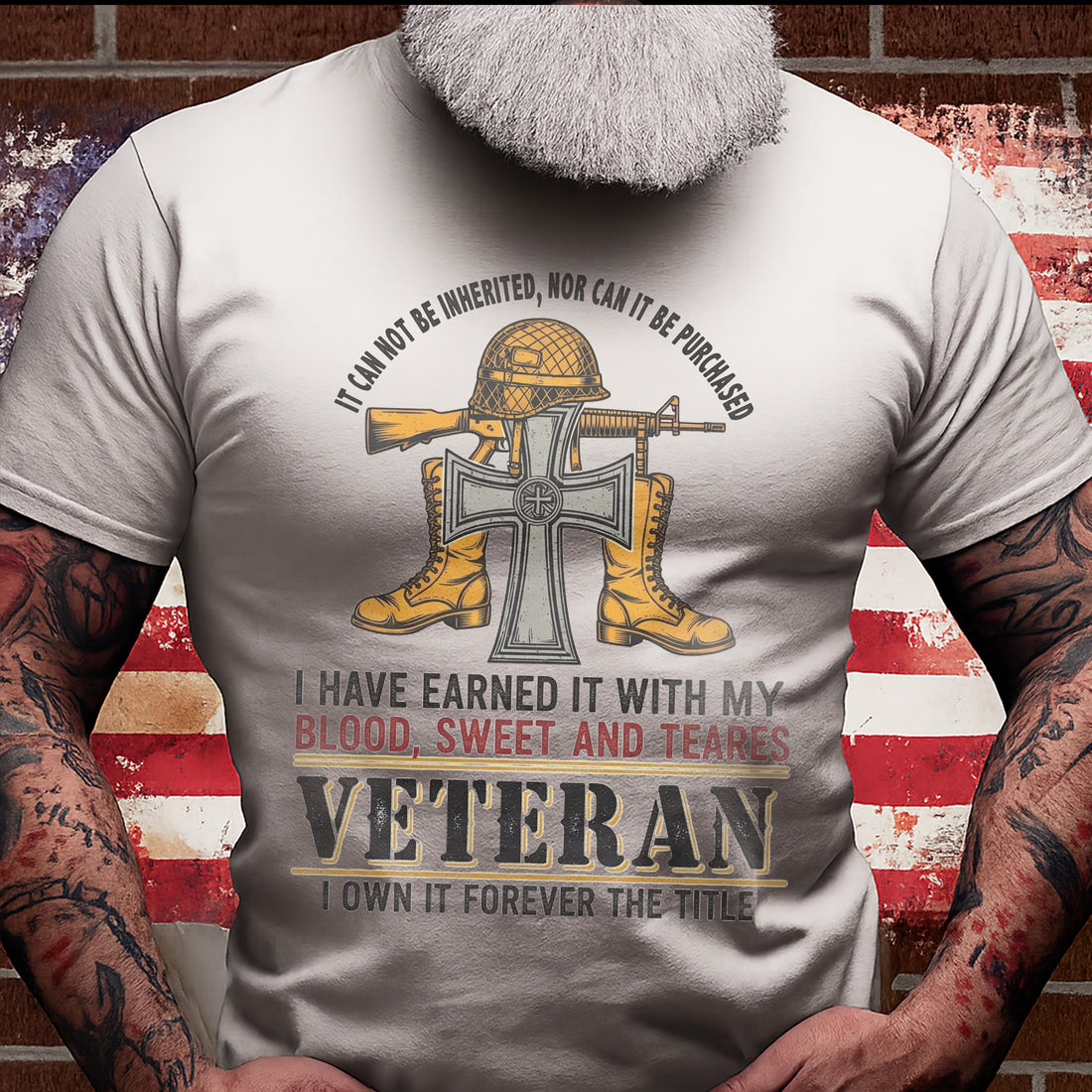 Earned with Blood Sweat and Tears I Own Forever the Title Veteran US Military T-Shirt