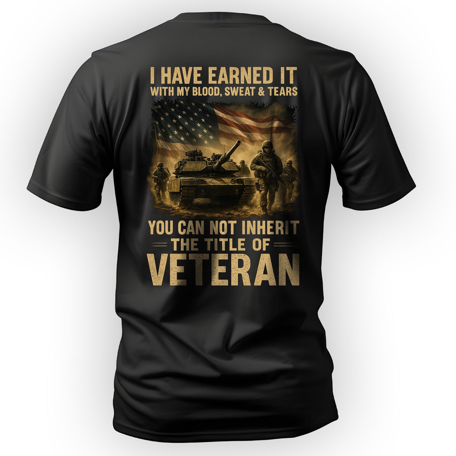 Earned with Blood Sweat and Tears You T-Shirt