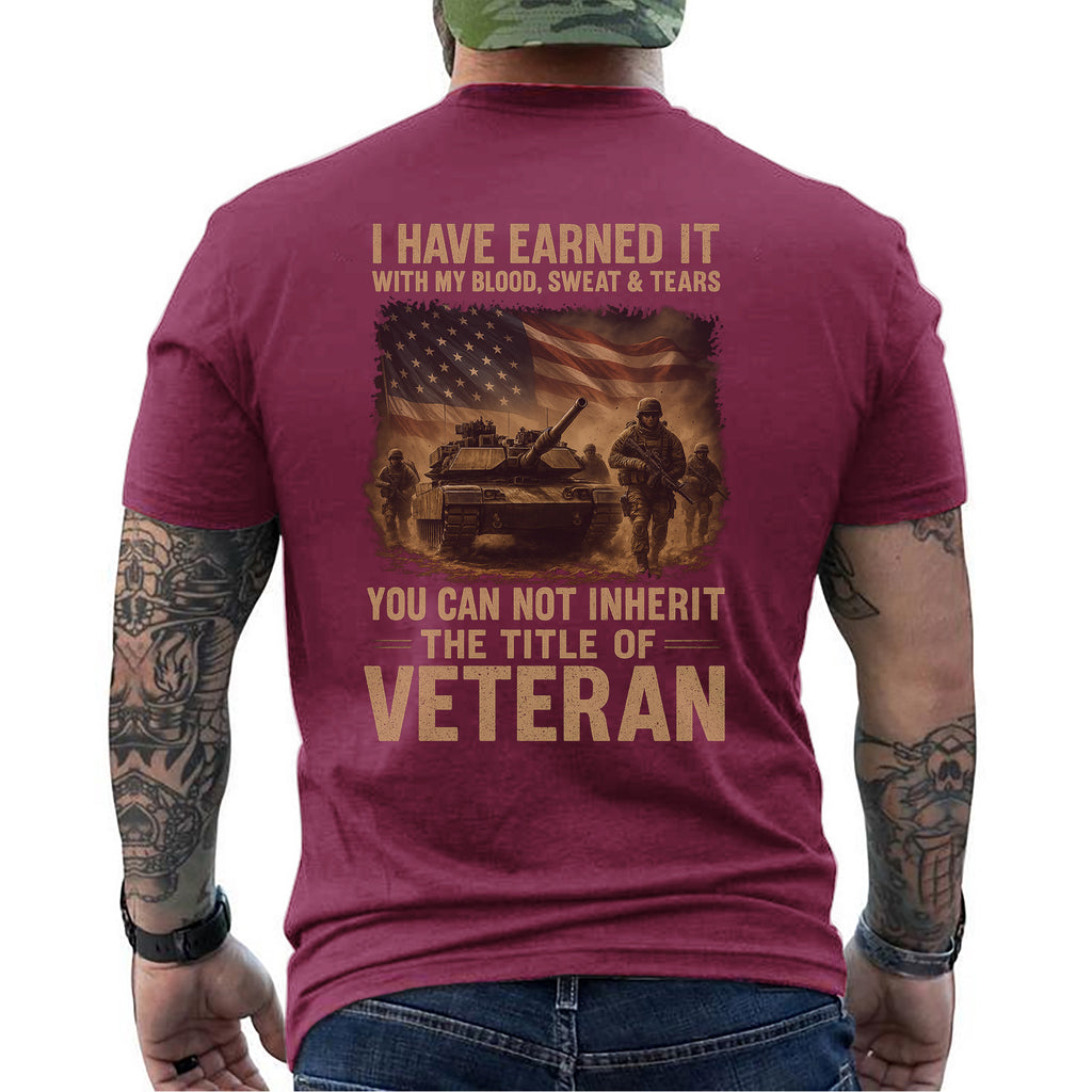 Earned with Blood Sweat and Tears You T-Shirt