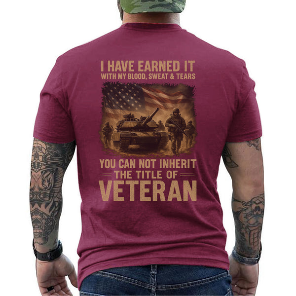 Earned with Blood Sweat and Tears You T-Shirt