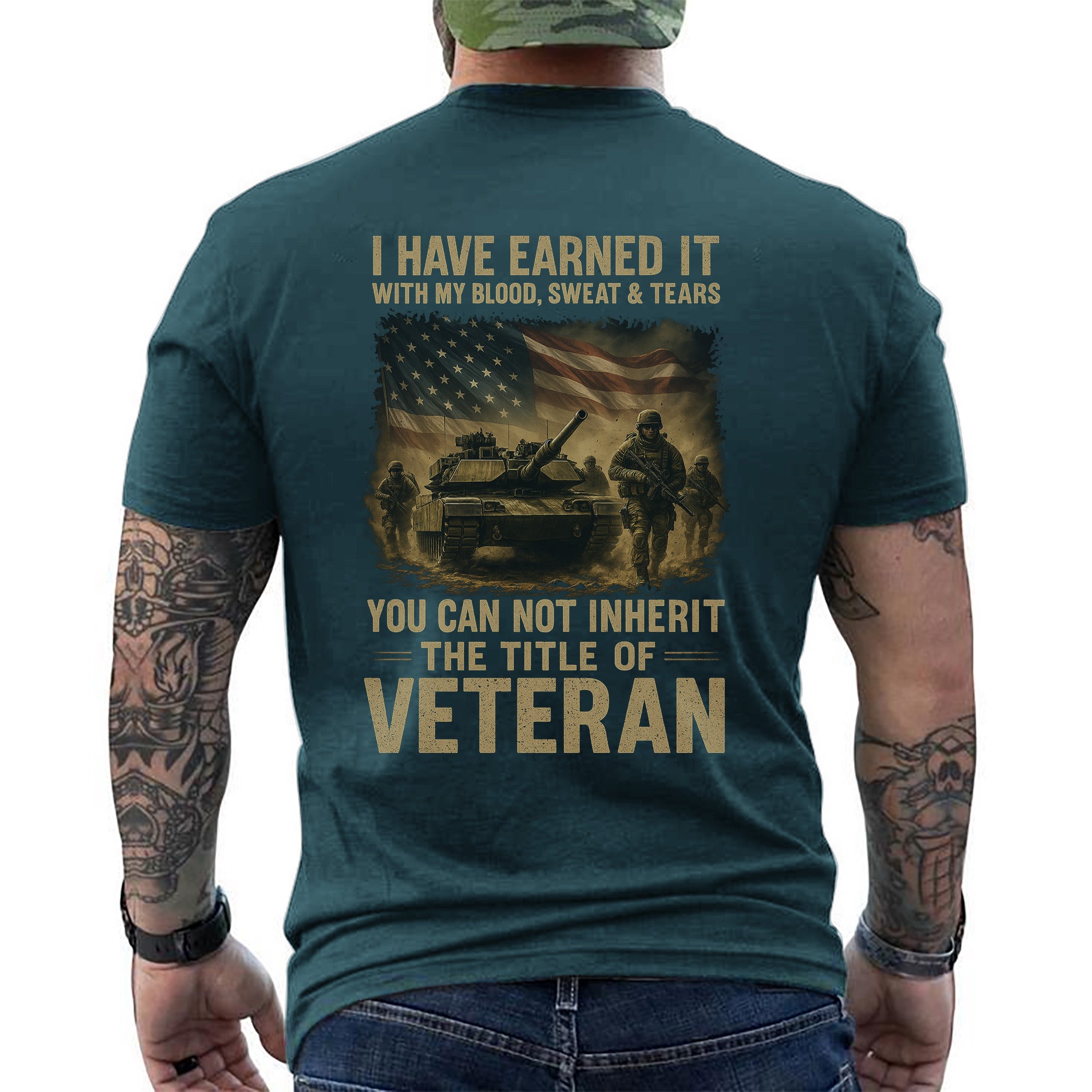 Earned with Blood Sweat and Tears You Cannot Inherit the Title of Veteran T-Shirt