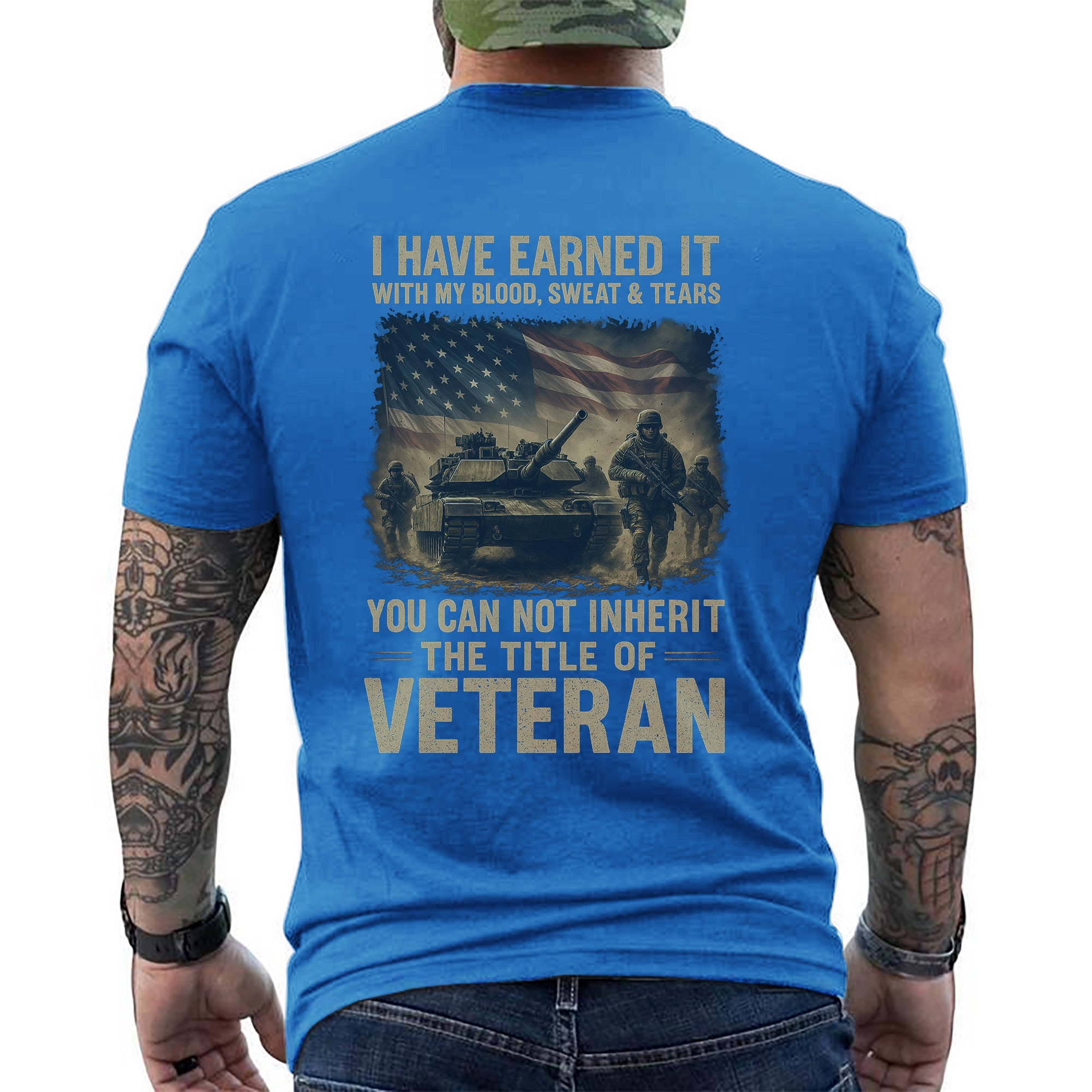 Earned with Blood Sweat and Tears You Cannot Inherit the Title of Veteran T-Shirt