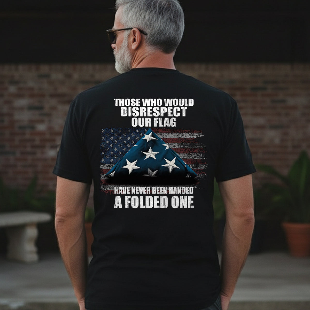 Those Who Disrespect Our Flag Never T-Shirt