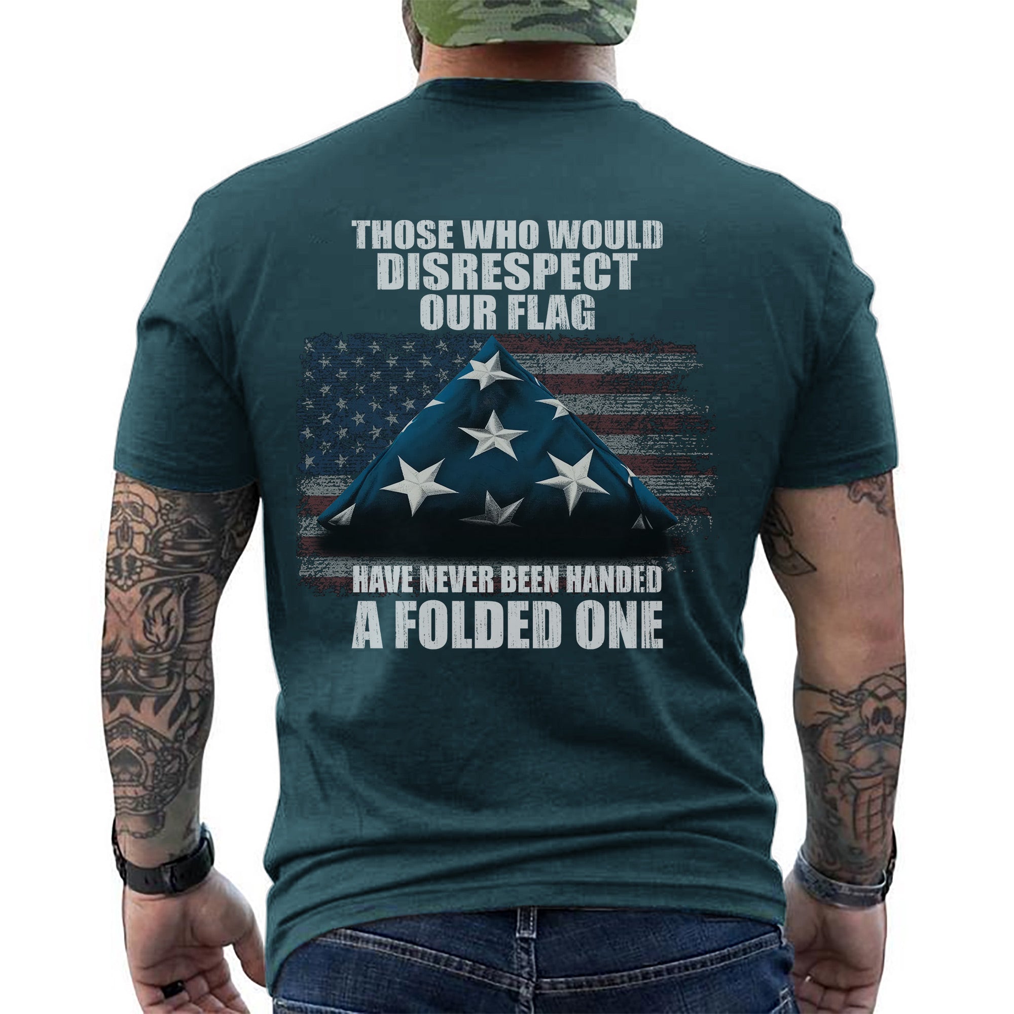 Those Who Disrespect Our Flag Never Received a Folded One Veteran Tribute T-Shirt