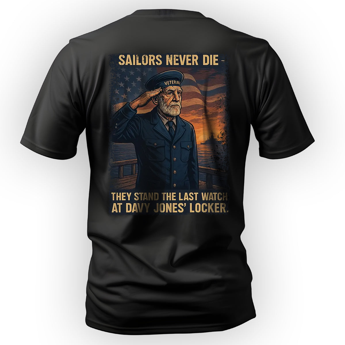 Sailors Never Die They Stand the Last T-Shirt Main image