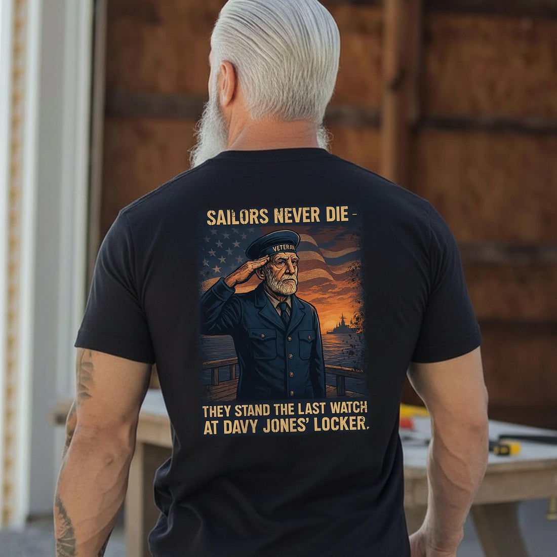 Sailors Never Die They Stand the Last T-Shirt