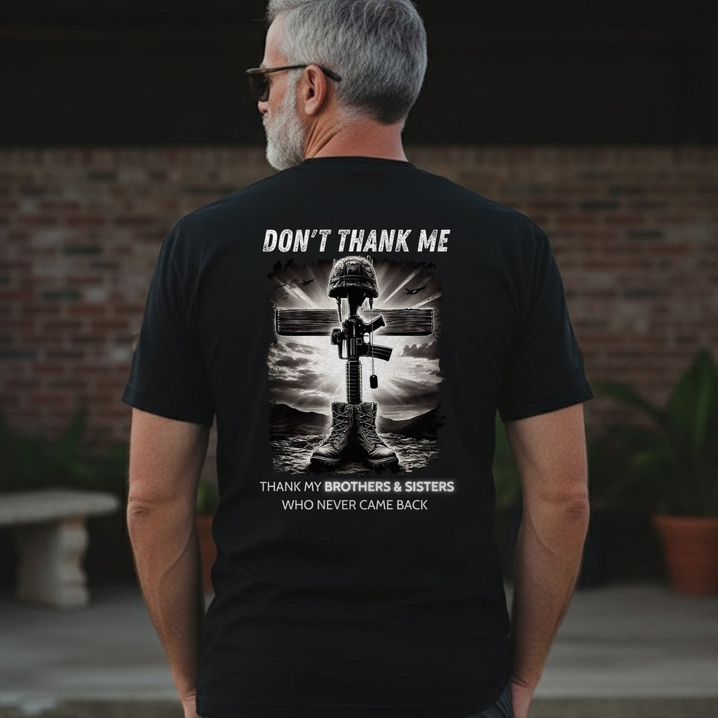 Don’t Thank Me Thank My Brothers T-Shirt