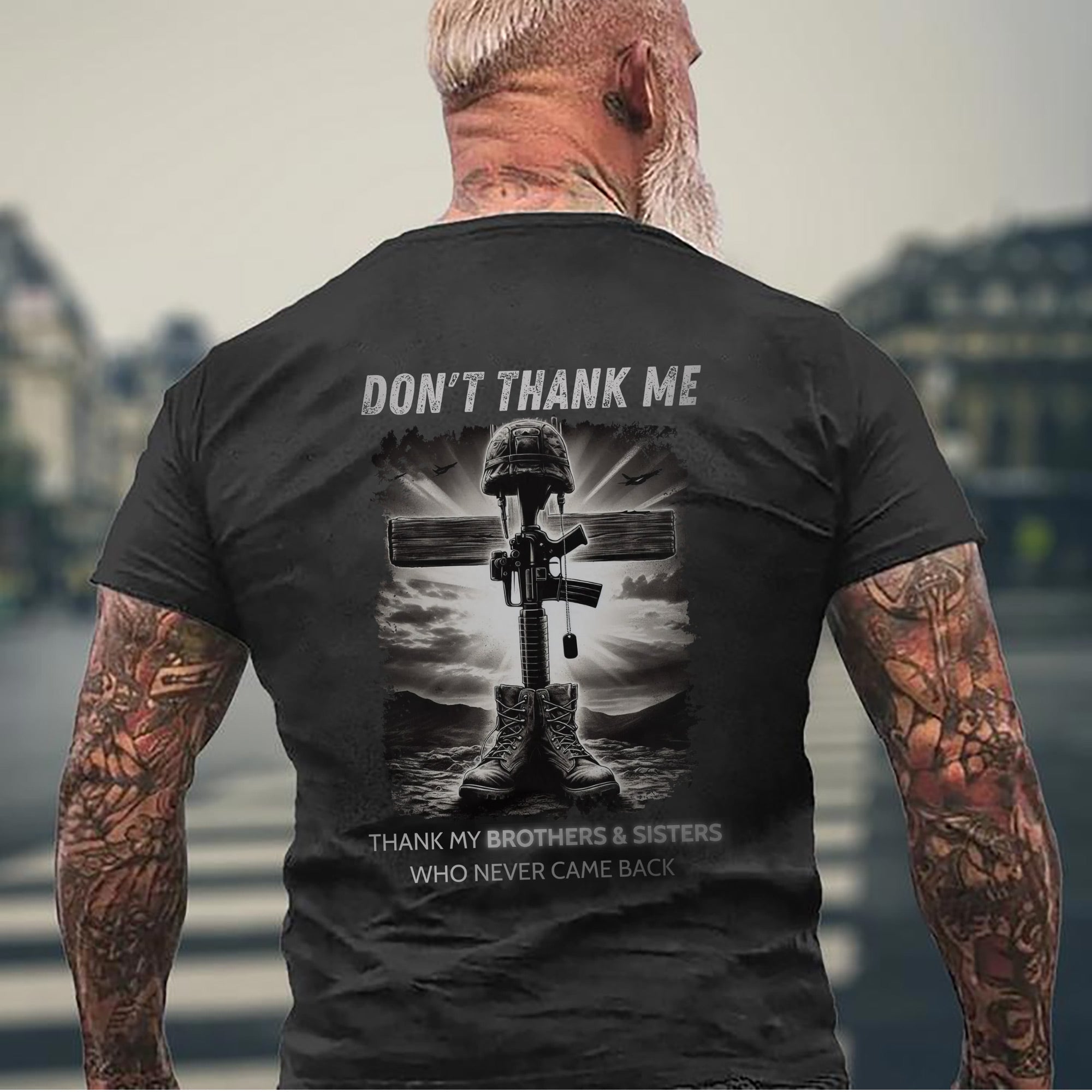 Don’t Thank Me Thank My Brothers and Sisters Who Never Came Back Veteran Tribute T-Shirt