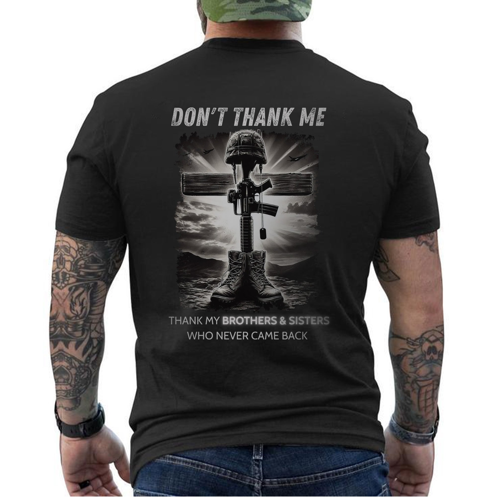 Don’t Thank Me Thank My Brothers and Sisters Who Never Came Back Veteran Tribute T-Shirt