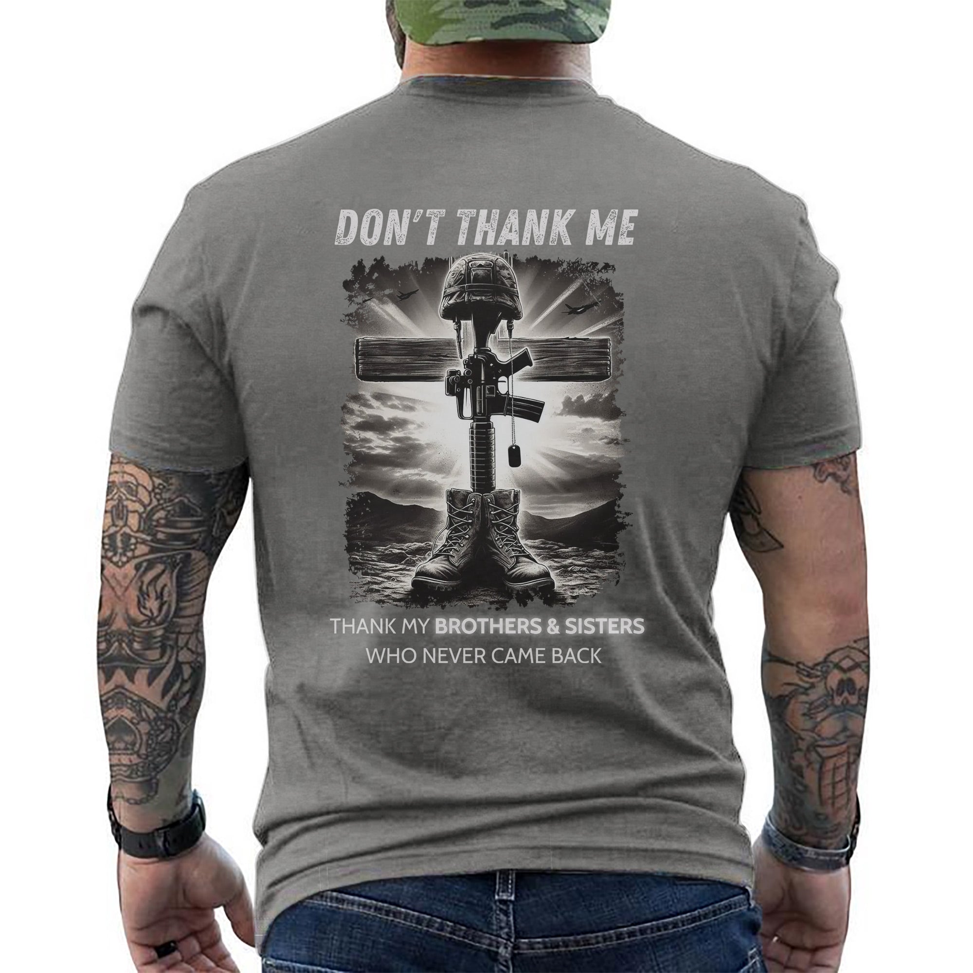 Don’t Thank Me Thank My Brothers and Sisters Who Never Came Back Veteran Tribute T-Shirt