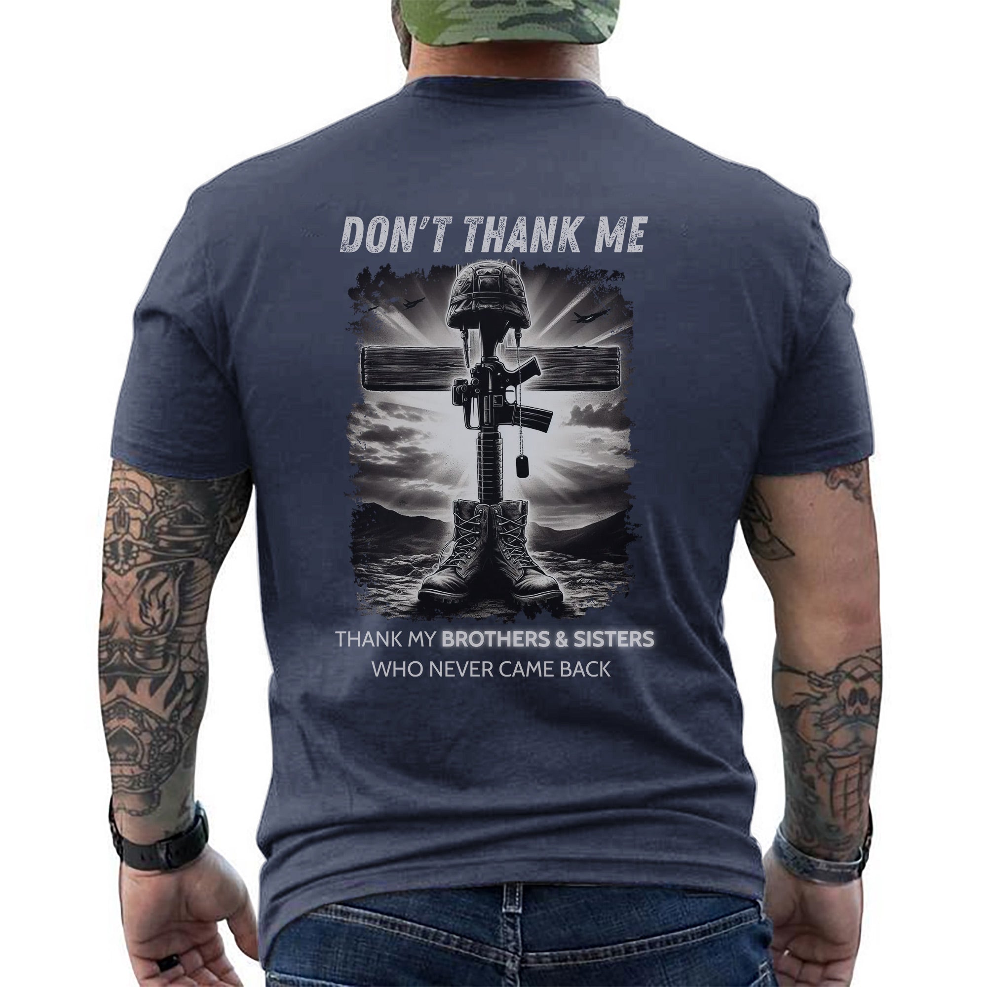 Don’t Thank Me Thank My Brothers and Sisters Who Never Came Back Veteran Tribute T-Shirt