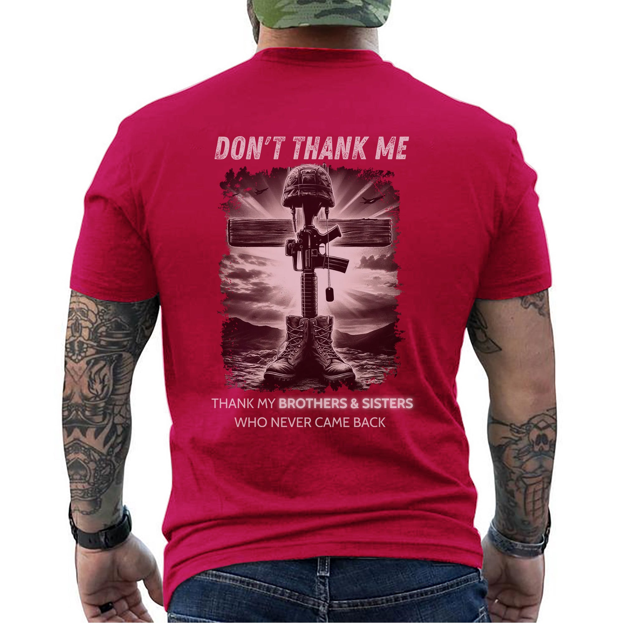 Don’t Thank Me Thank My Brothers and Sisters Who Never Came Back Veteran Tribute T-Shirt