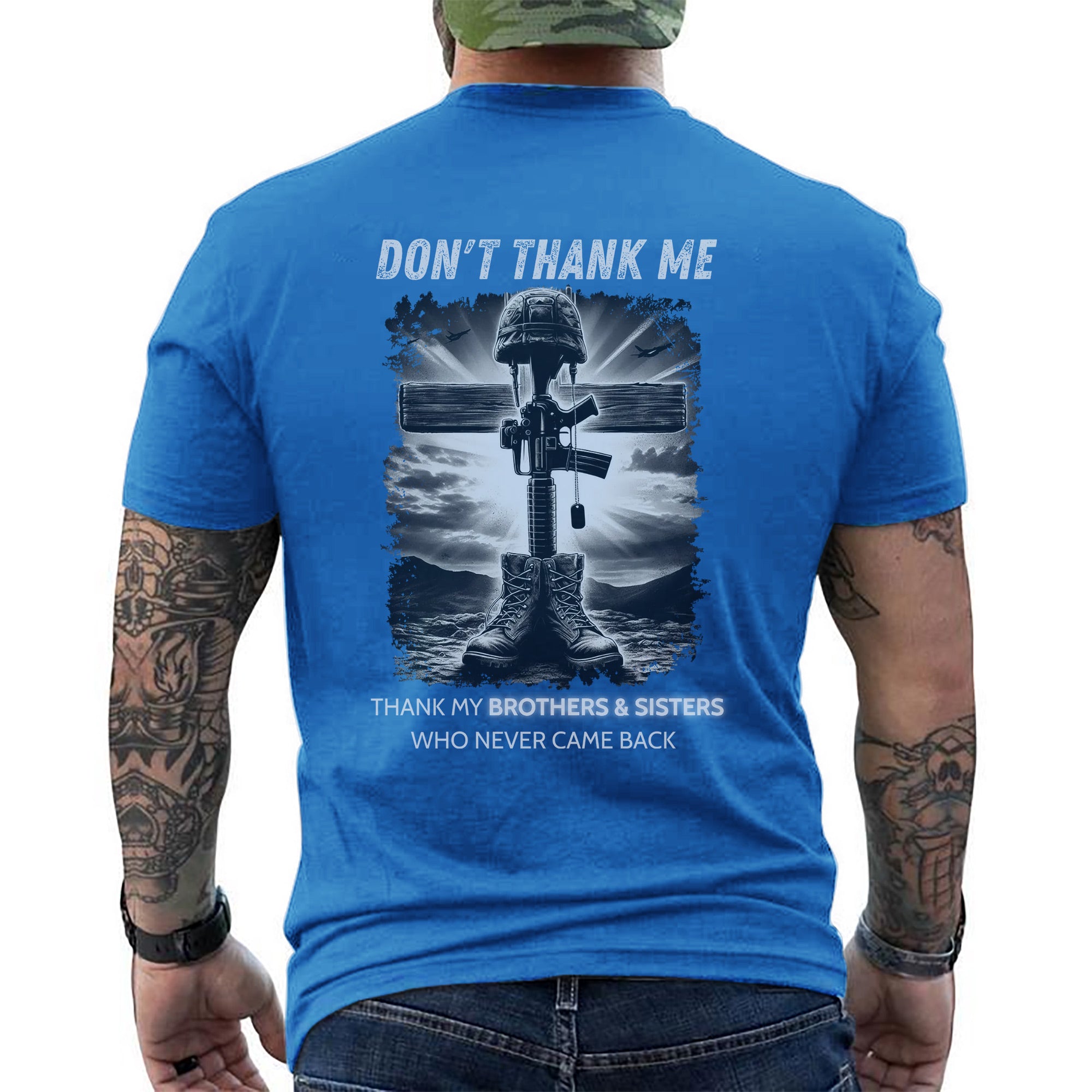 Don’t Thank Me Thank My Brothers and Sisters Who Never Came Back Veteran Tribute T-Shirt