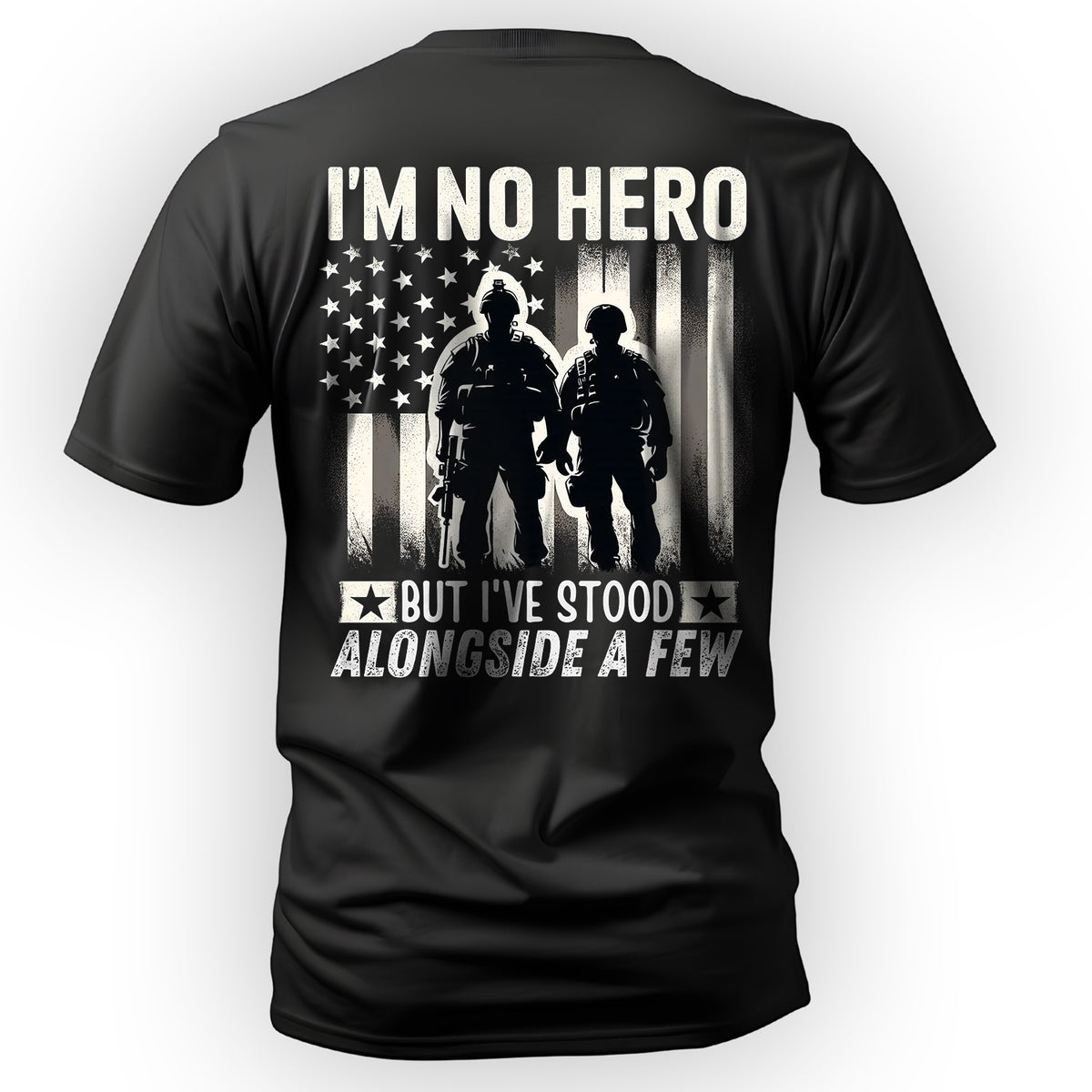 I’m No Hero but I’ve Stood Alongside a Few T-Shirt Main image