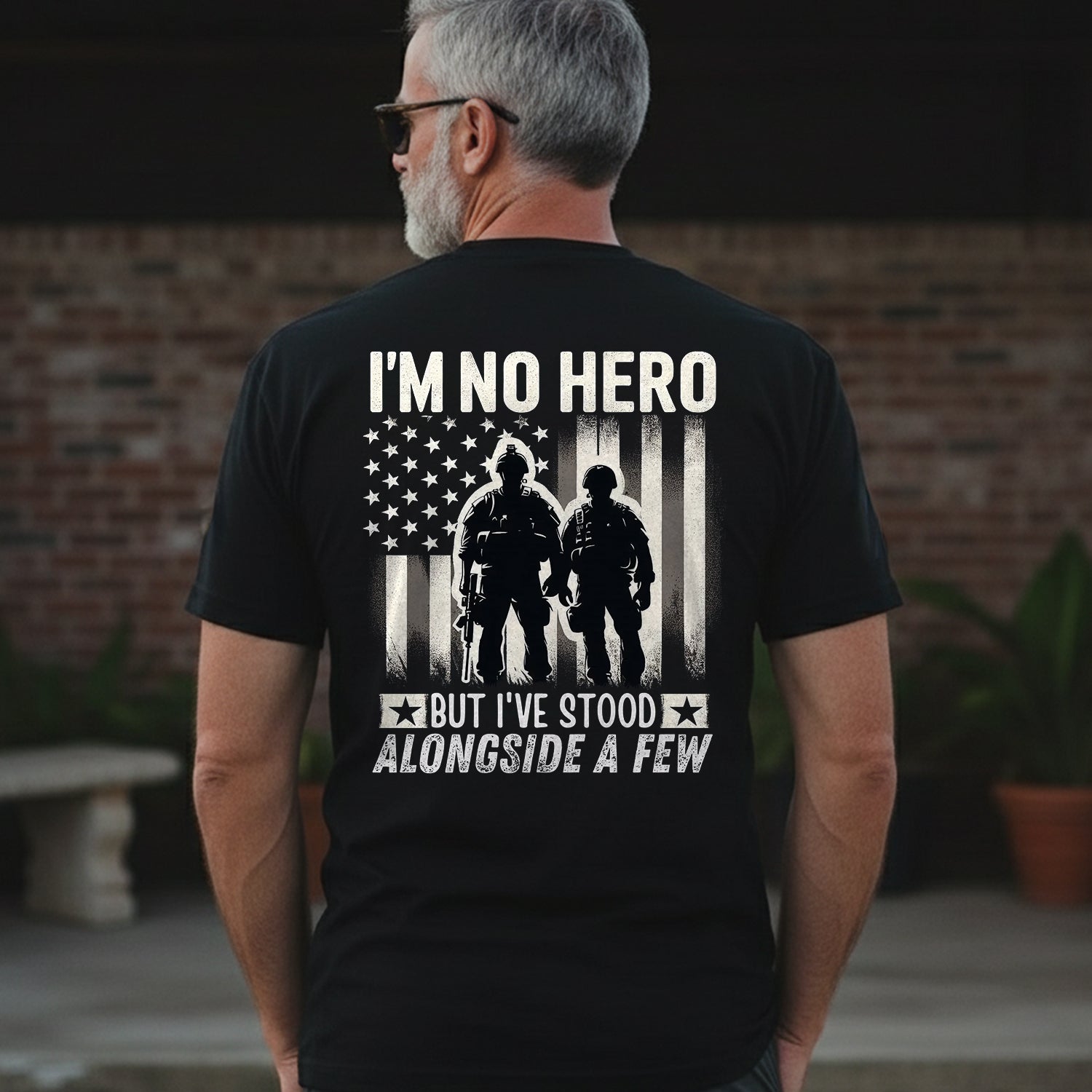 I’m No Hero but I’ve Stood Alongside a Few T-Shirt