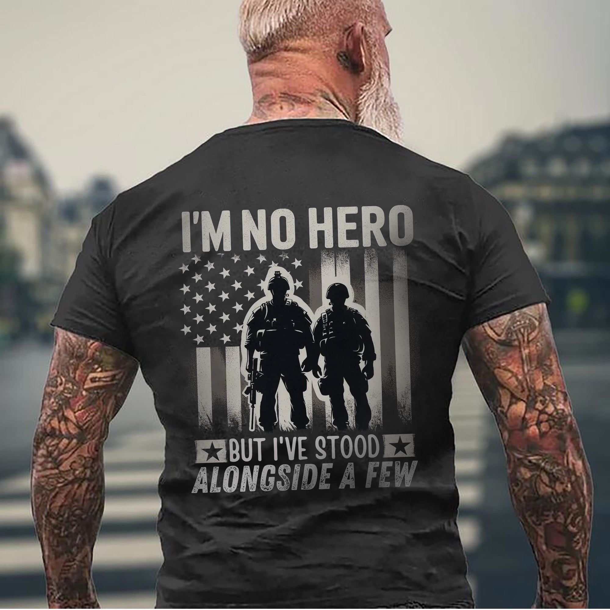 I’m No Hero but I’ve Stood Alongside a Few US Military Veteran Tribute T-Shirt