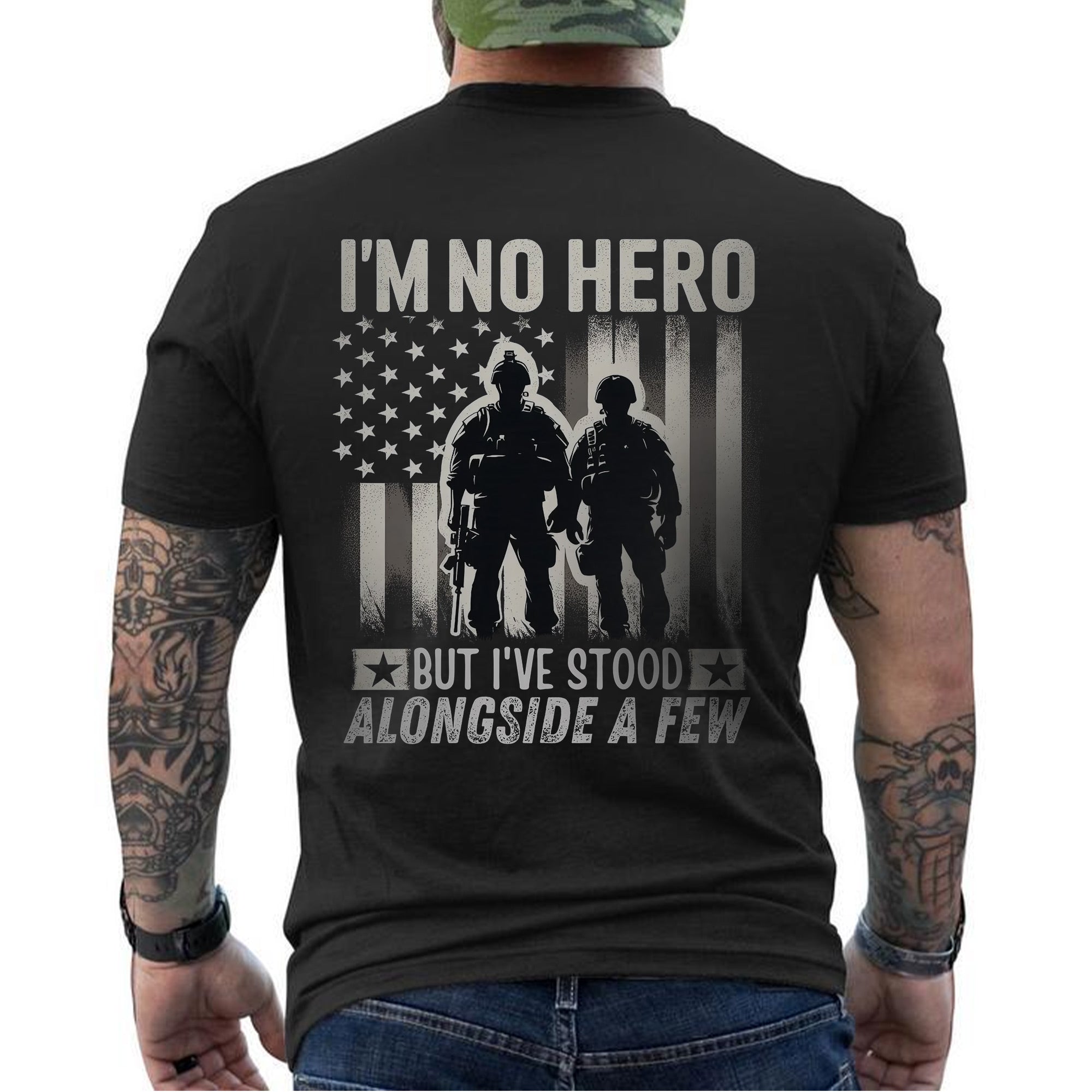 I’m No Hero but I’ve Stood Alongside a Few US Military Veteran Tribute T-Shirt