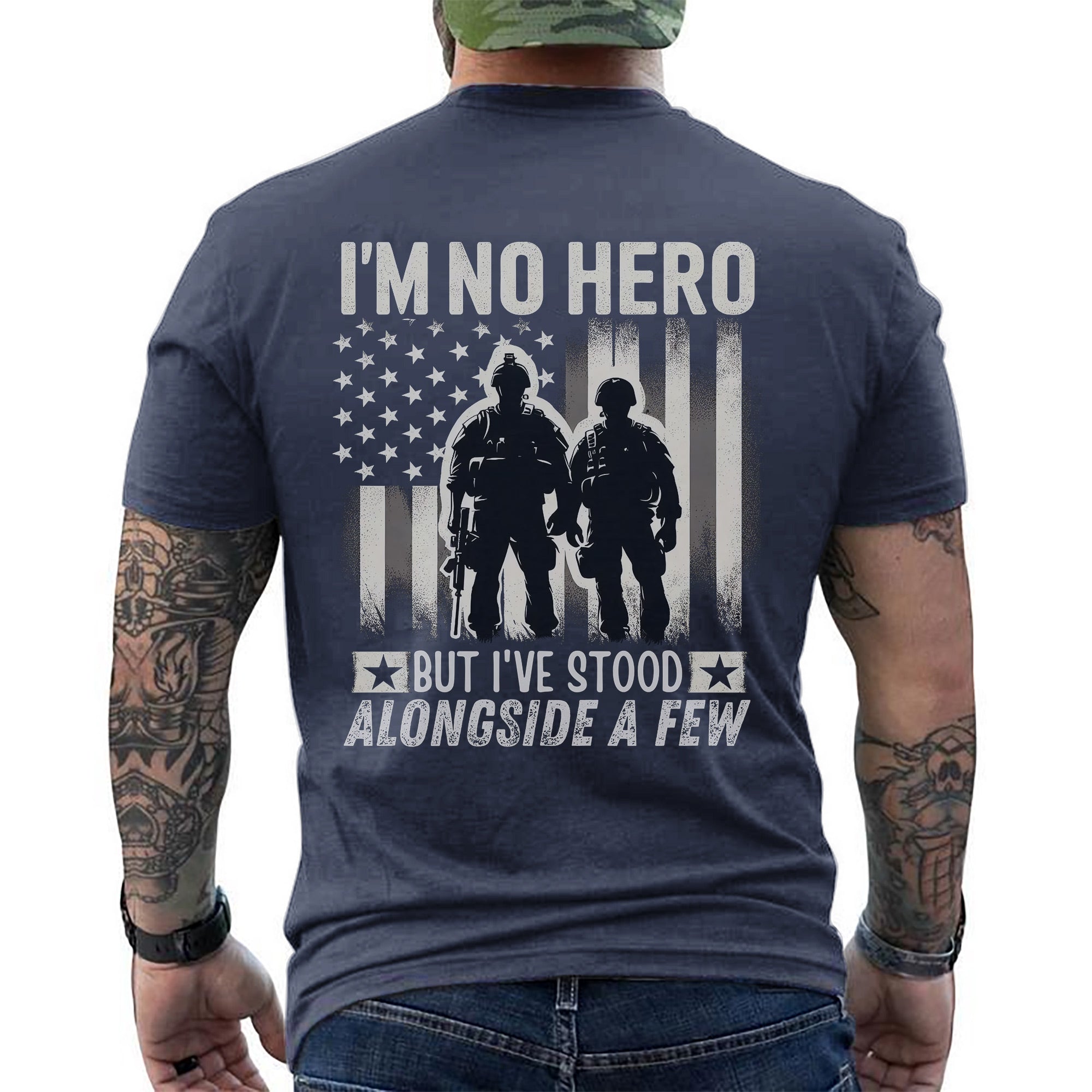 I’m No Hero but I’ve Stood Alongside a Few US Military Veteran Tribute T-Shirt