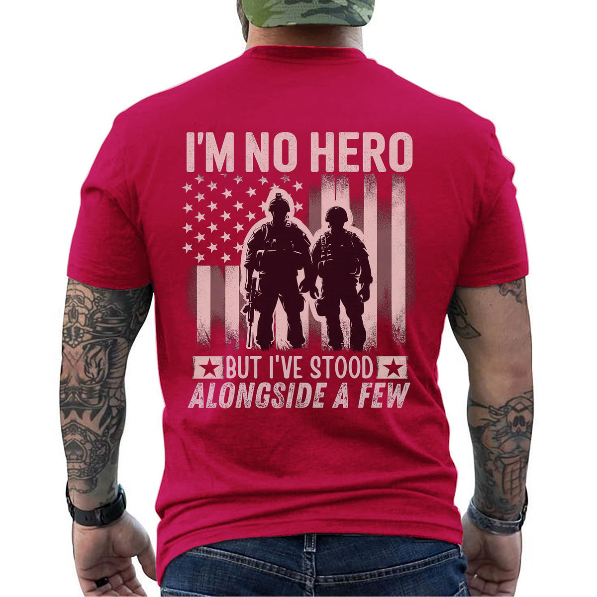 I’m No Hero but I’ve Stood Alongside a Few T-Shirt