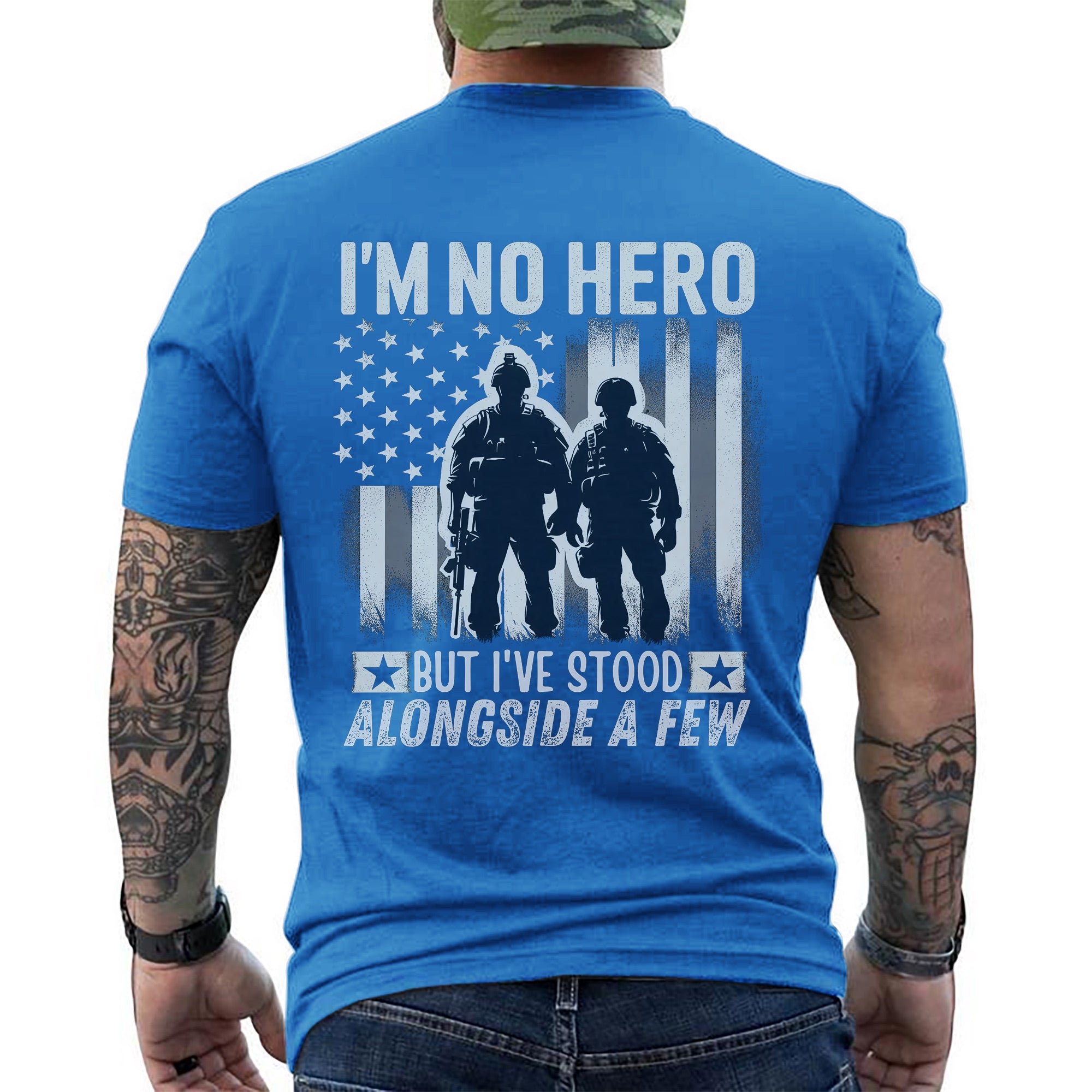 I’m No Hero but I’ve Stood Alongside a Few US Military Veteran Tribute T-Shirt