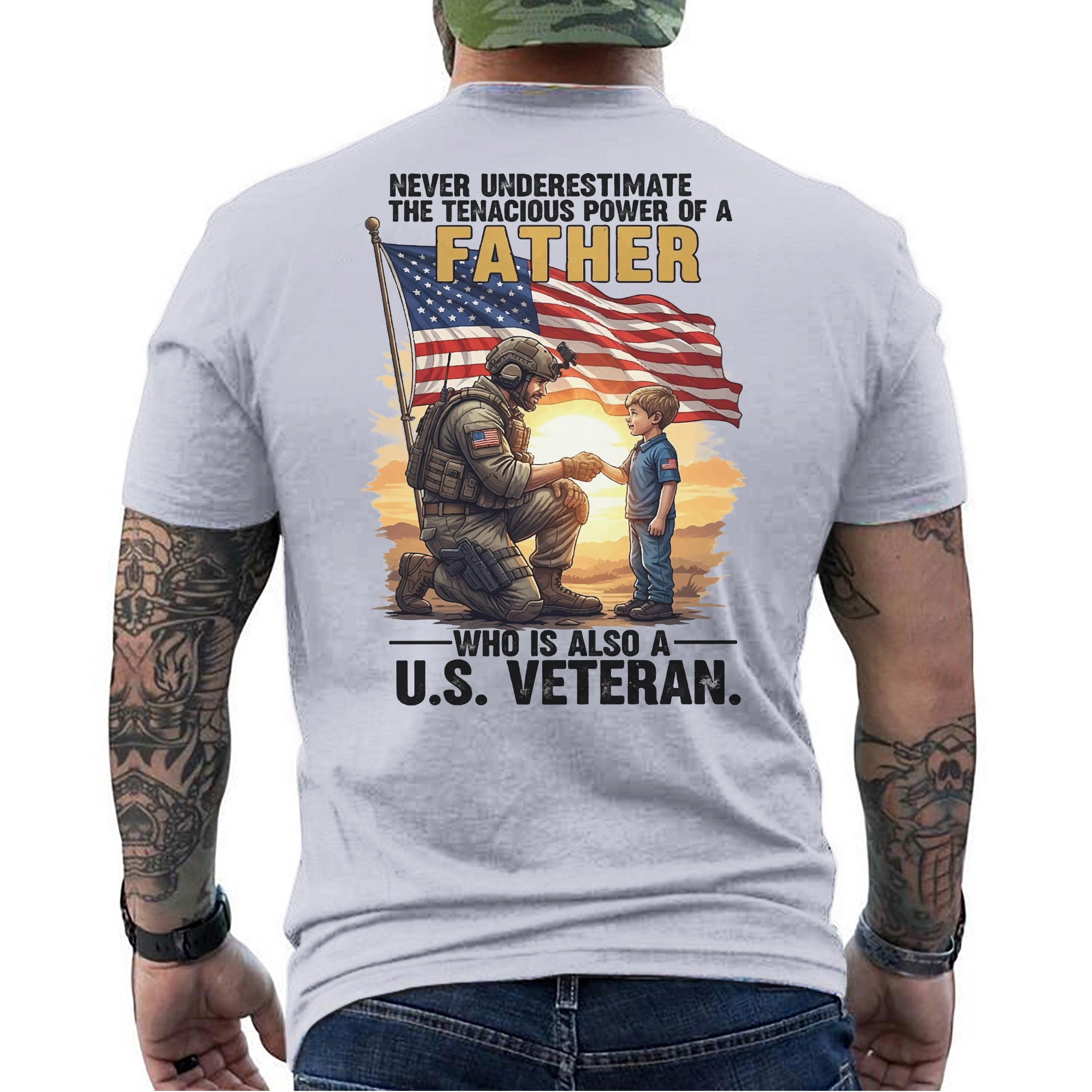 Never Underestimate the Power of a Father Who Is Also a US Veteran Patriotic Tribute T-Shirt
