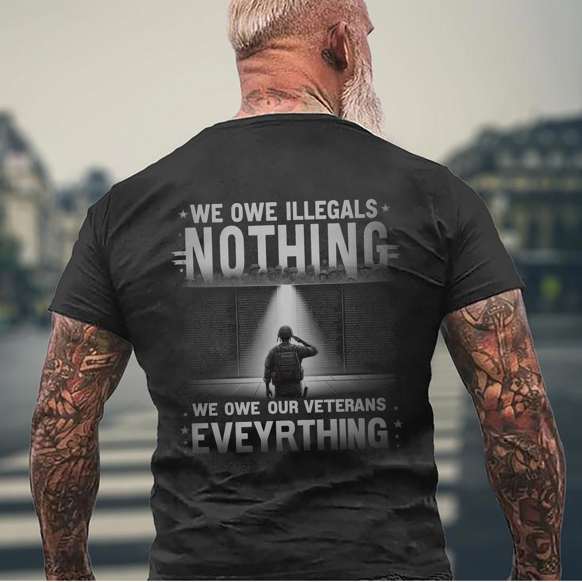 We Owe Illegals Nothing We Owe Our Veterans Everything US Military Patriotic T-Shirt