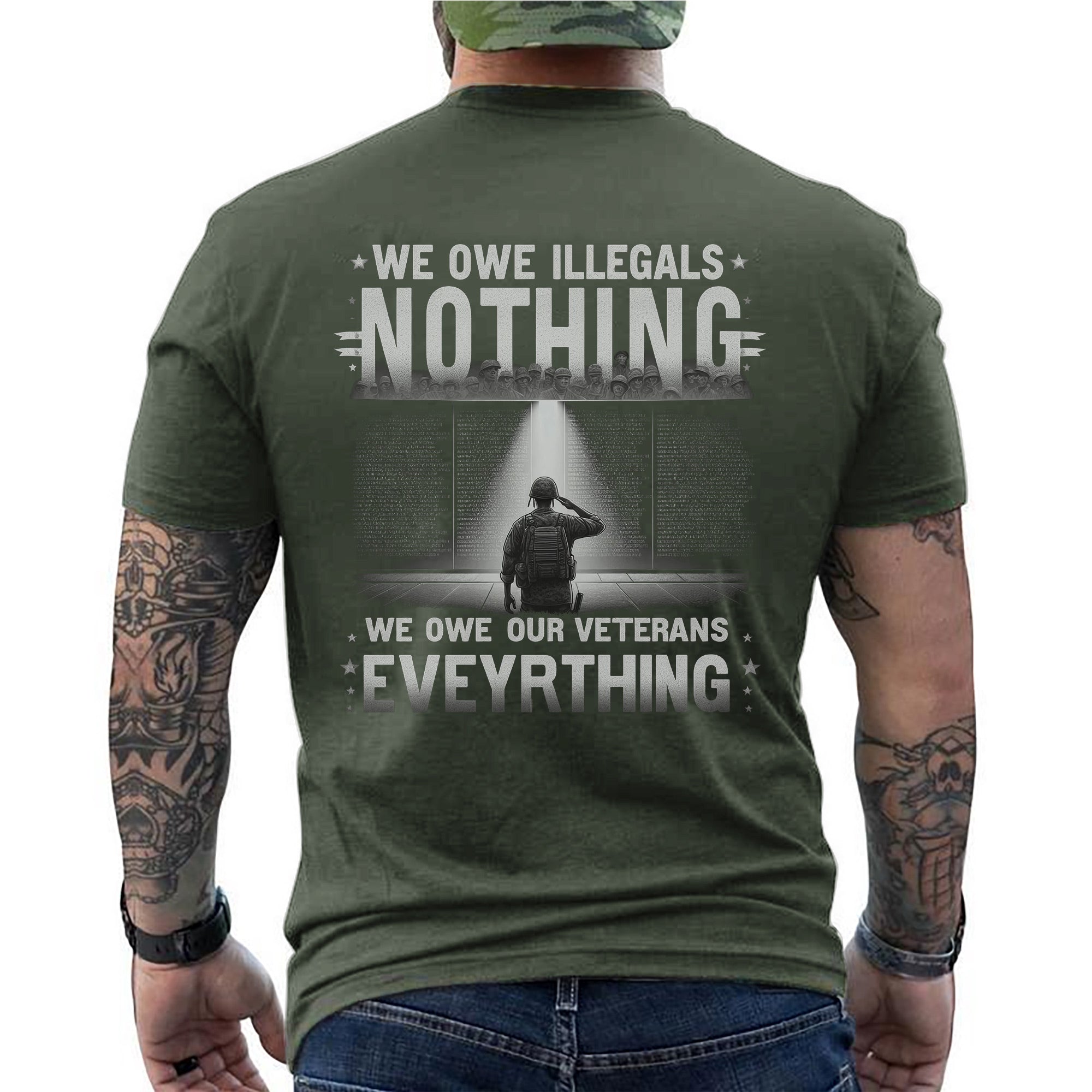 We Owe Illegals Nothing We Owe Our Veterans Everything US Military Patriotic T-Shirt