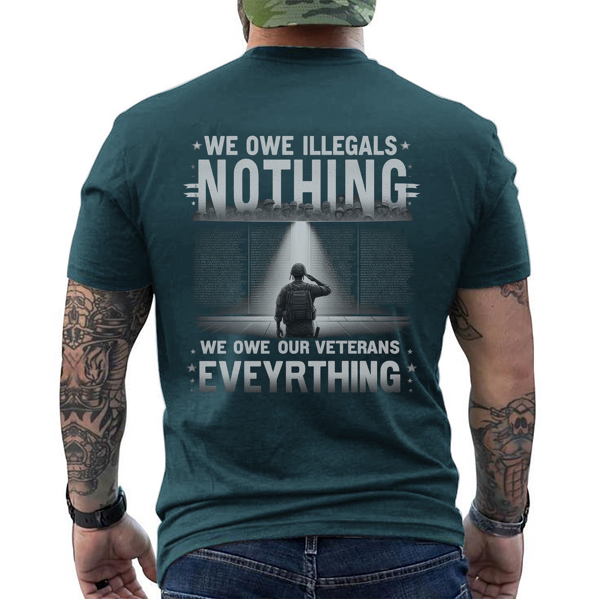 We Owe Illegals Nothing We Owe Our Veterans Everything US Military Patriotic T-Shirt