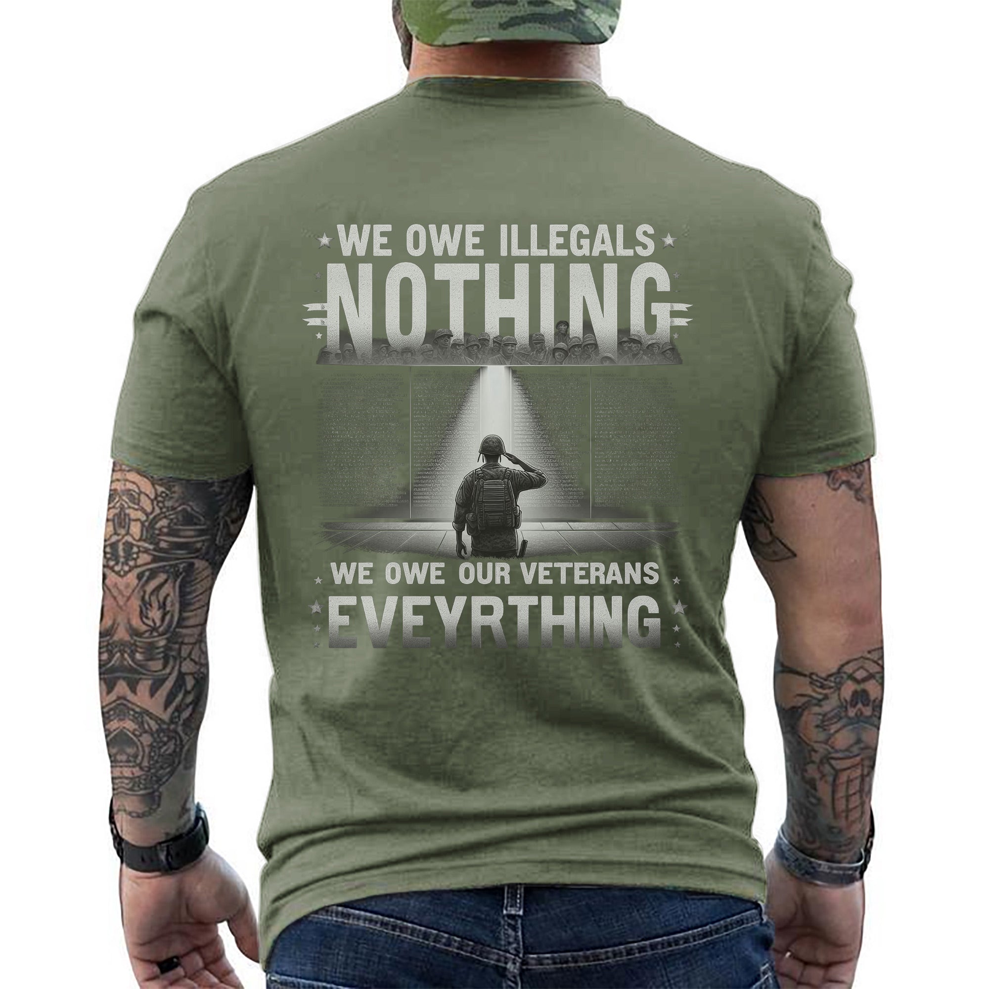 We Owe Illegals Nothing We Owe Our Veterans Everything US Military Patriotic T-Shirt