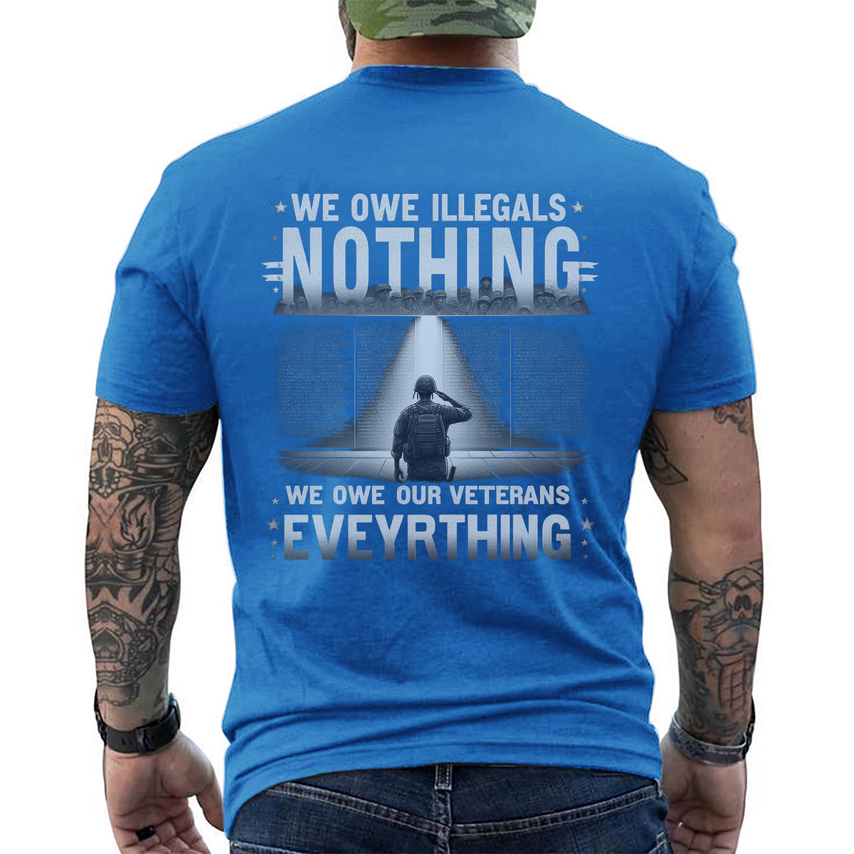 We Owe Illegals Nothing We Owe Our Veterans Everything T-Shirt