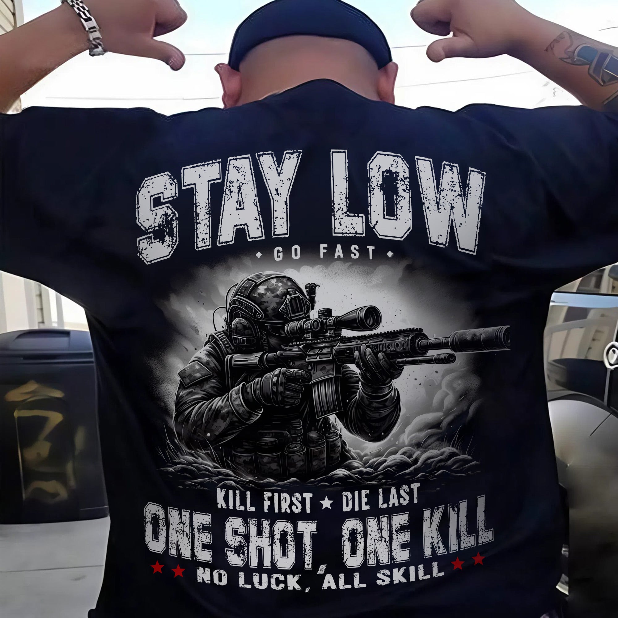 Stay Low Go Fast Kill First Die Last One Shot One Kill No Luck All Skill US Military Veteran T-Shirt