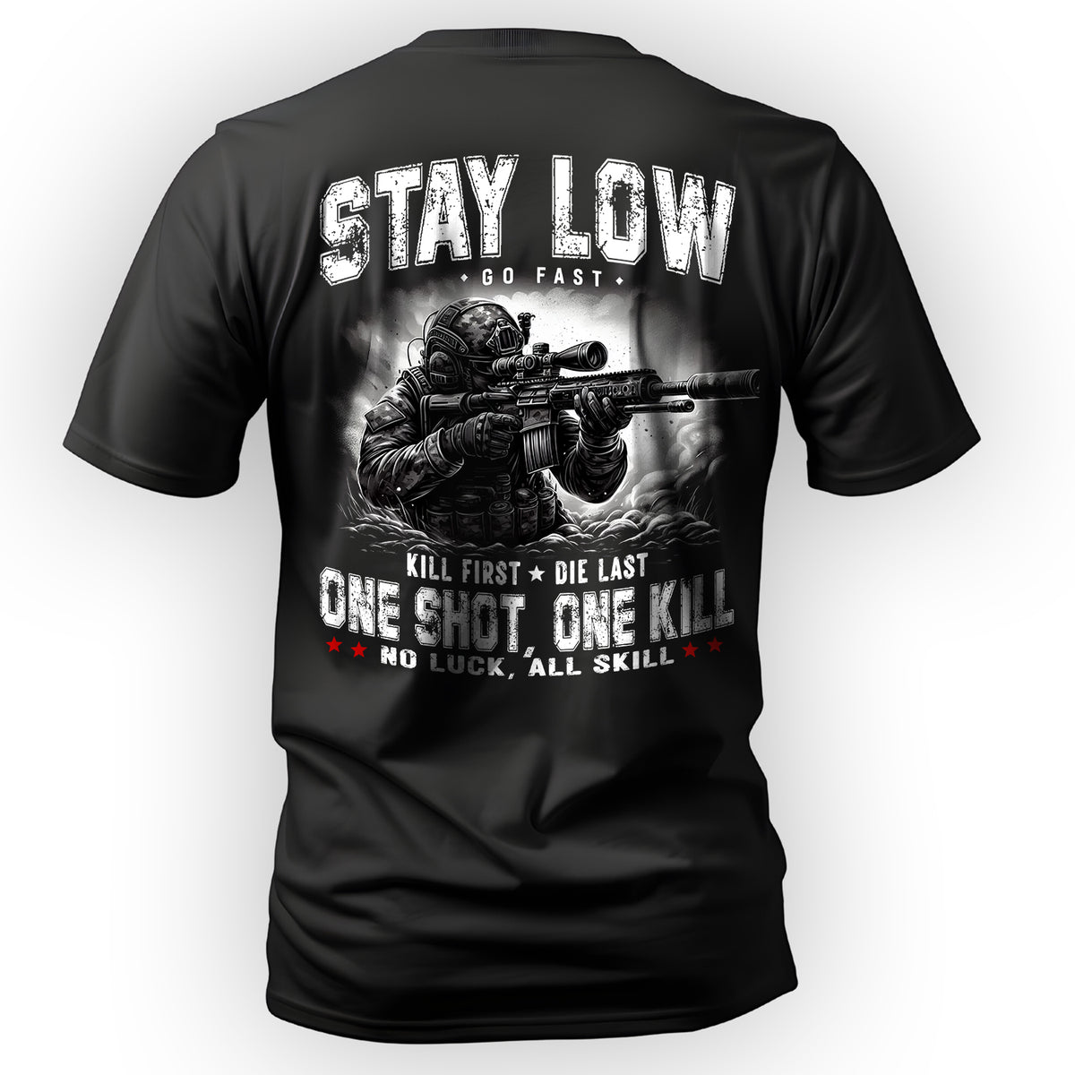 Stay Low Go Fast Kill First Die Last One T-Shirt Main image