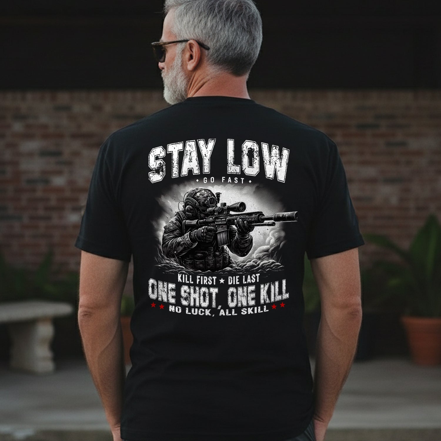 Stay Low Go Fast Kill First Die Last One T-Shirt