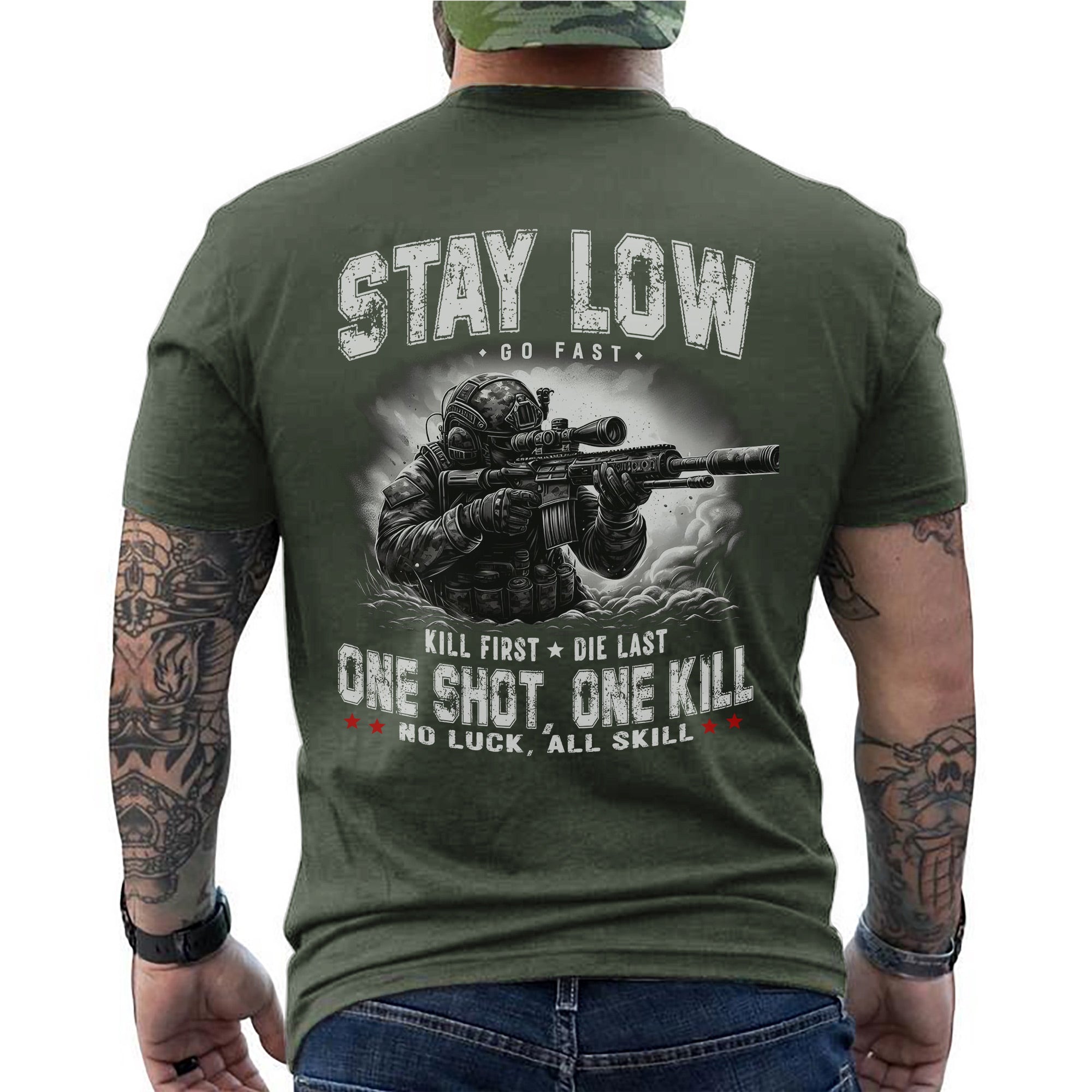 Stay Low Go Fast Kill First Die Last One Shot One Kill No Luck All Skill US Military Veteran T-Shirt