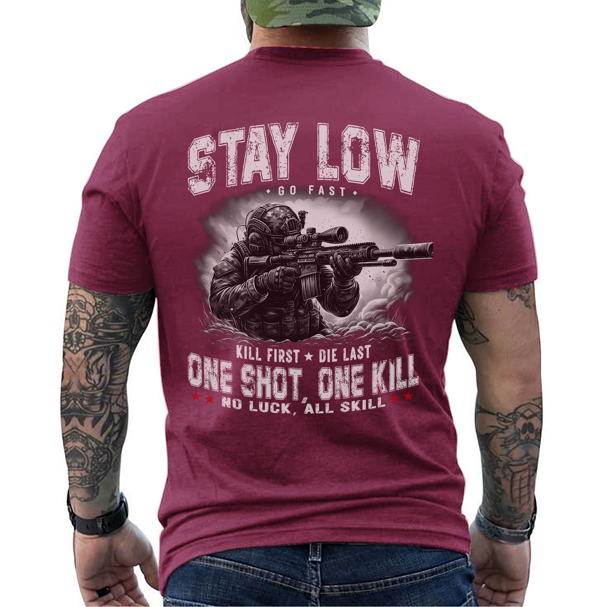 Stay Low Go Fast Kill First Die Last One Shot One Kill No Luck All Skill US Military Veteran T-Shirt