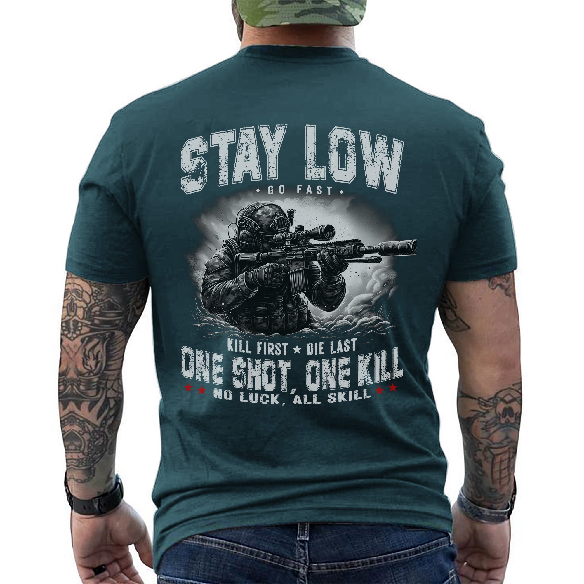 Stay Low Go Fast Kill First Die Last One Shot One Kill No Luck All Skill US Military Veteran T-Shirt