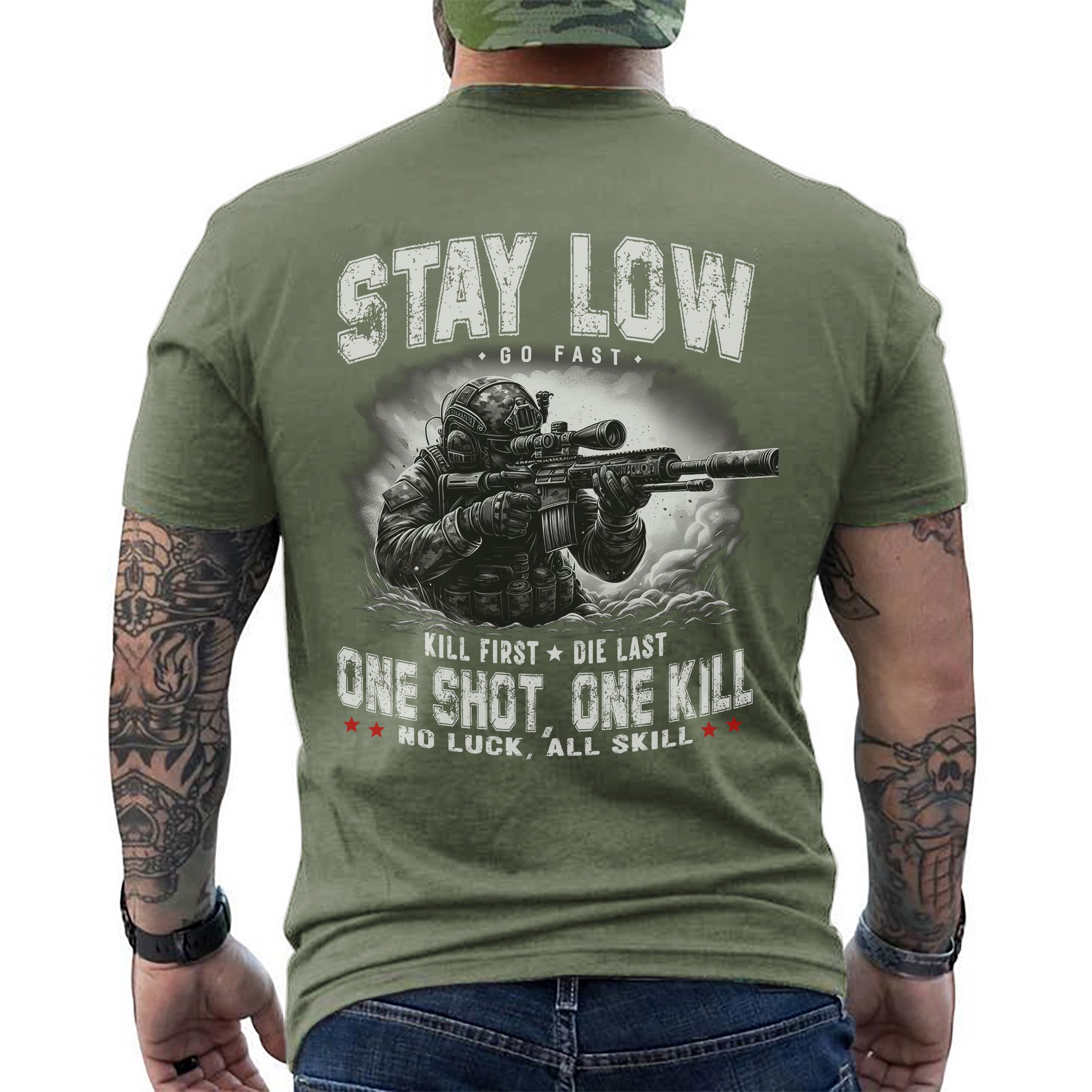 Stay Low Go Fast Kill First Die Last One Shot One Kill No Luck All Skill US Military Veteran T-Shirt