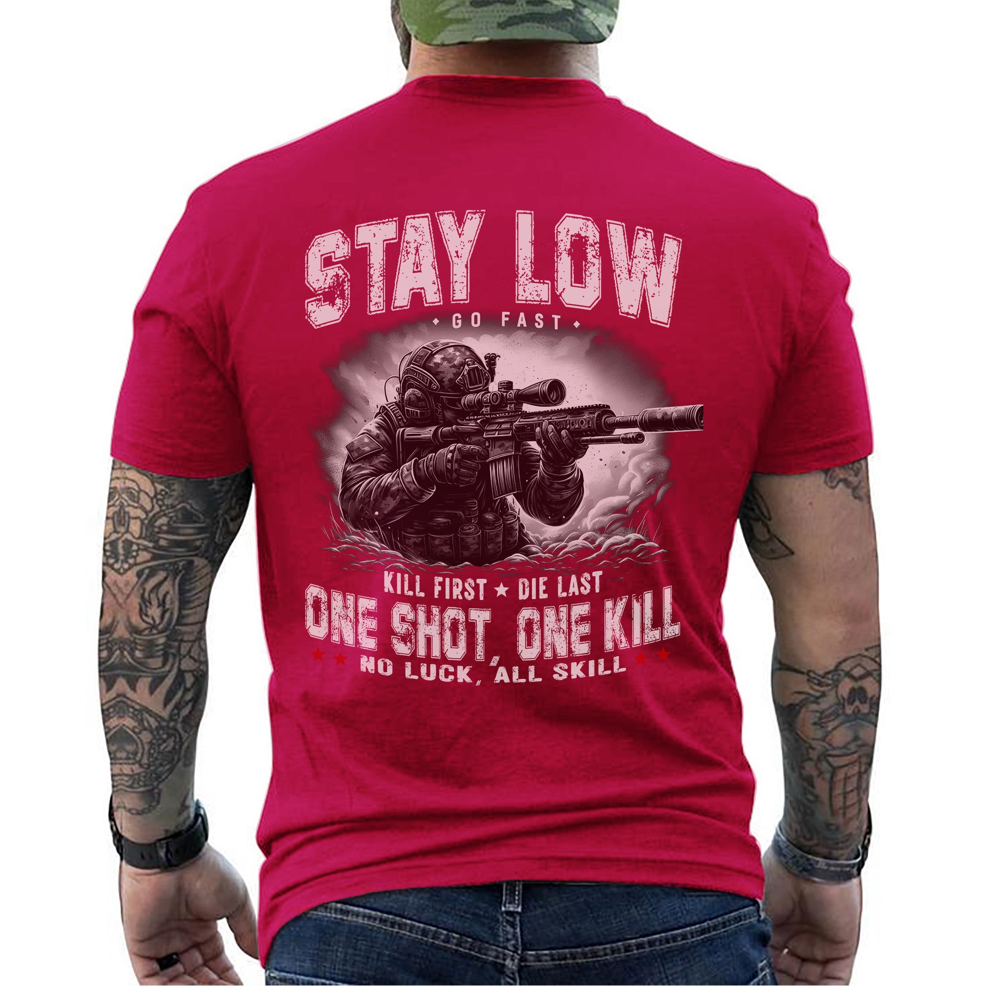 Stay Low Go Fast Kill First Die Last One Shot One Kill No Luck All Skill US Military Veteran T-Shirt