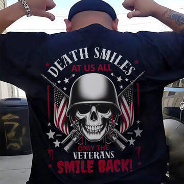 Death Smiles at Us All Only the Veteran Smiles Back Proud US Military Patriotic T-Shirt