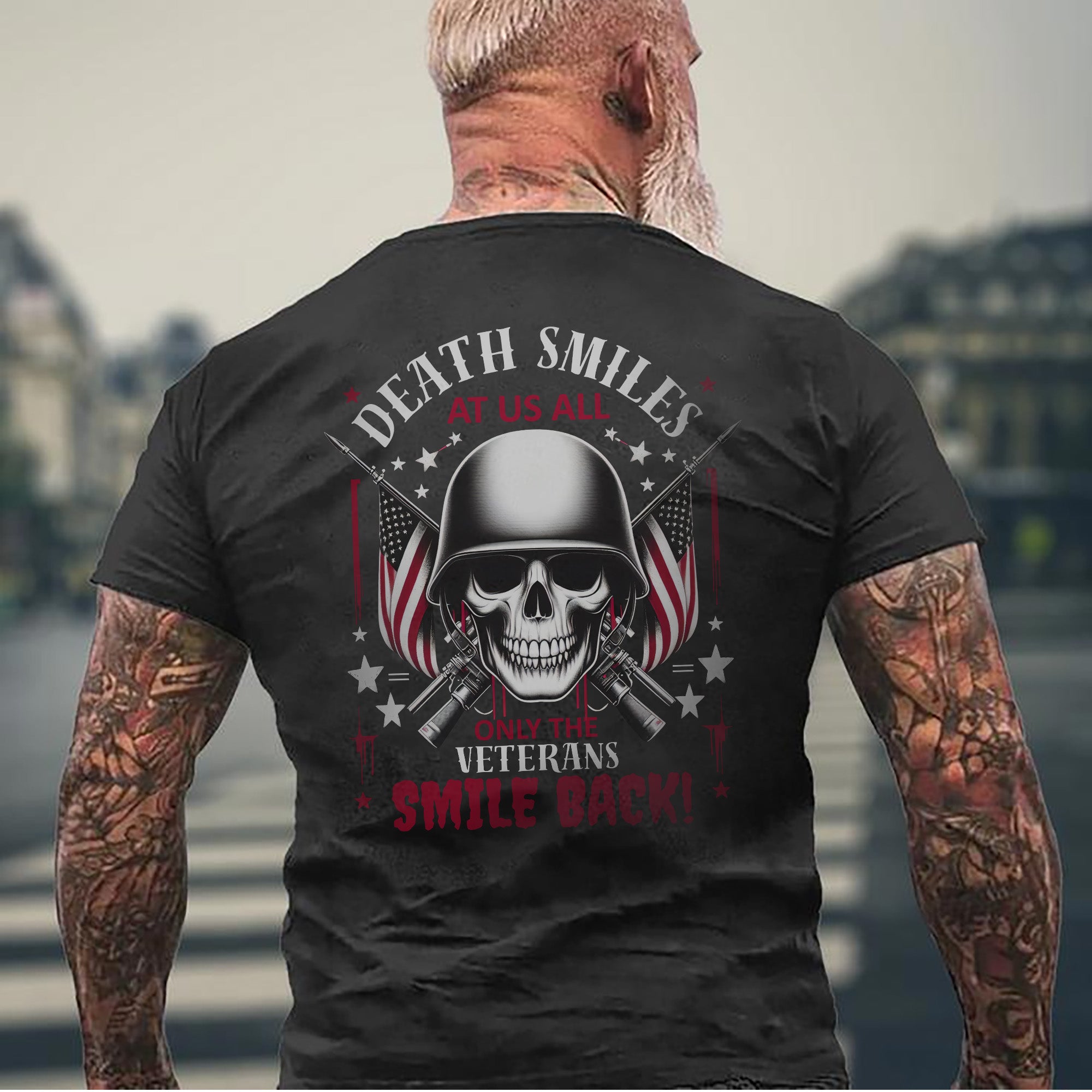 Death Smiles at Us All Only the Veteran Smiles Back Proud US Military Patriotic T-Shirt